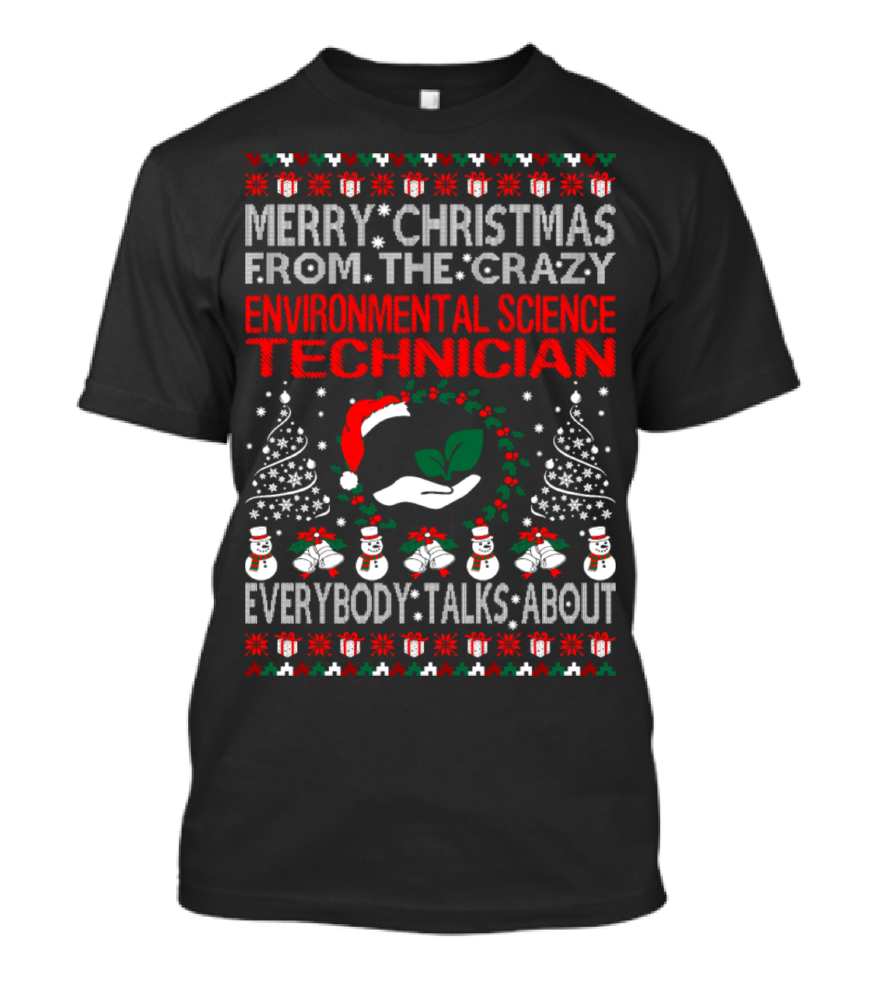 Merry Christmas From The Crazy Environmental Science Technician Everybody Talks About T-Shirt