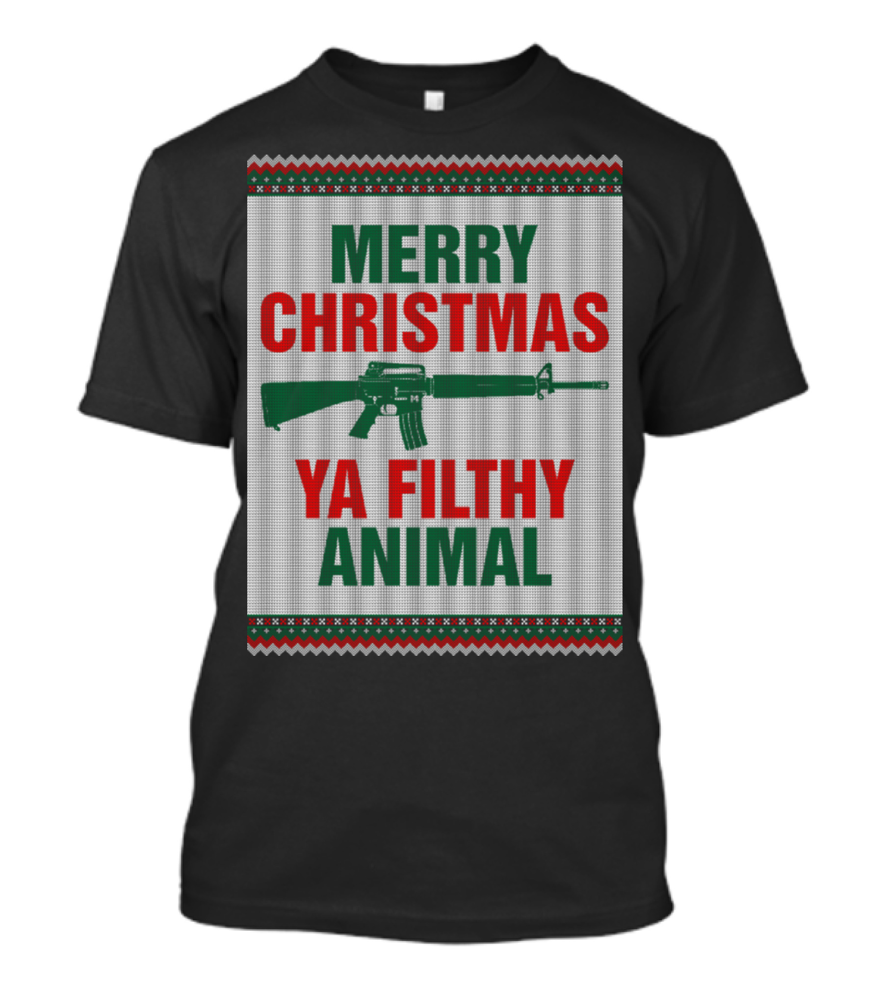 Merry Christmas Ya Filthy Animal Gun Holiday T-Shirt