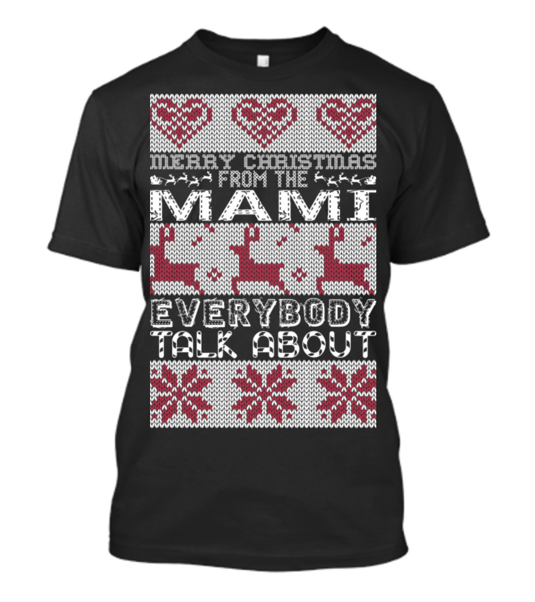 Merry Christmas From The Mami Everybody Talk About T-Shirt