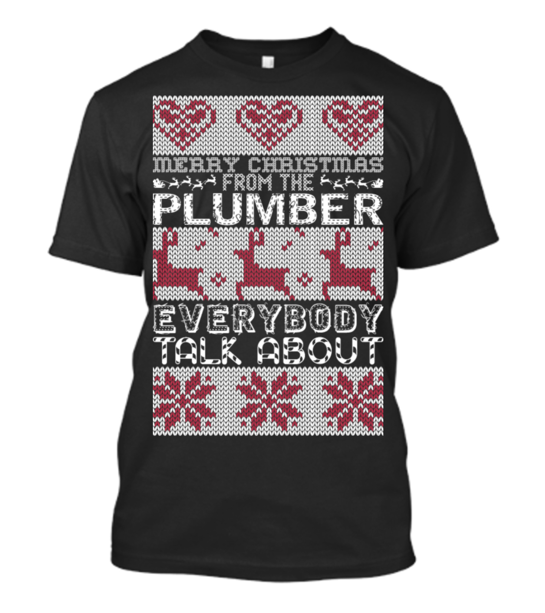 Merry Christmas From The Plumber Everybody Talk About T-Shirt