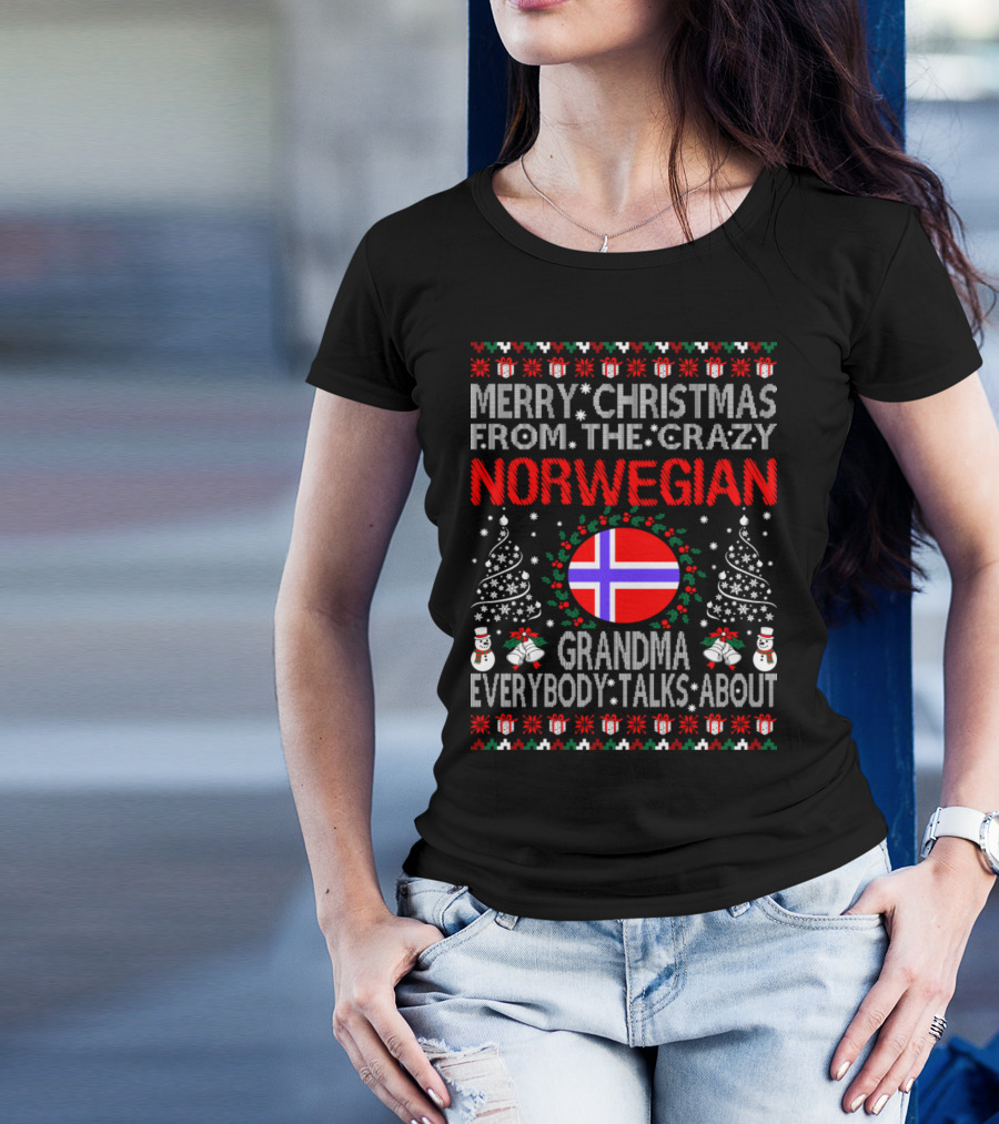 Merry Christmas From The Crazy Norwegian Grandma Everybody Talks About T-Shirt