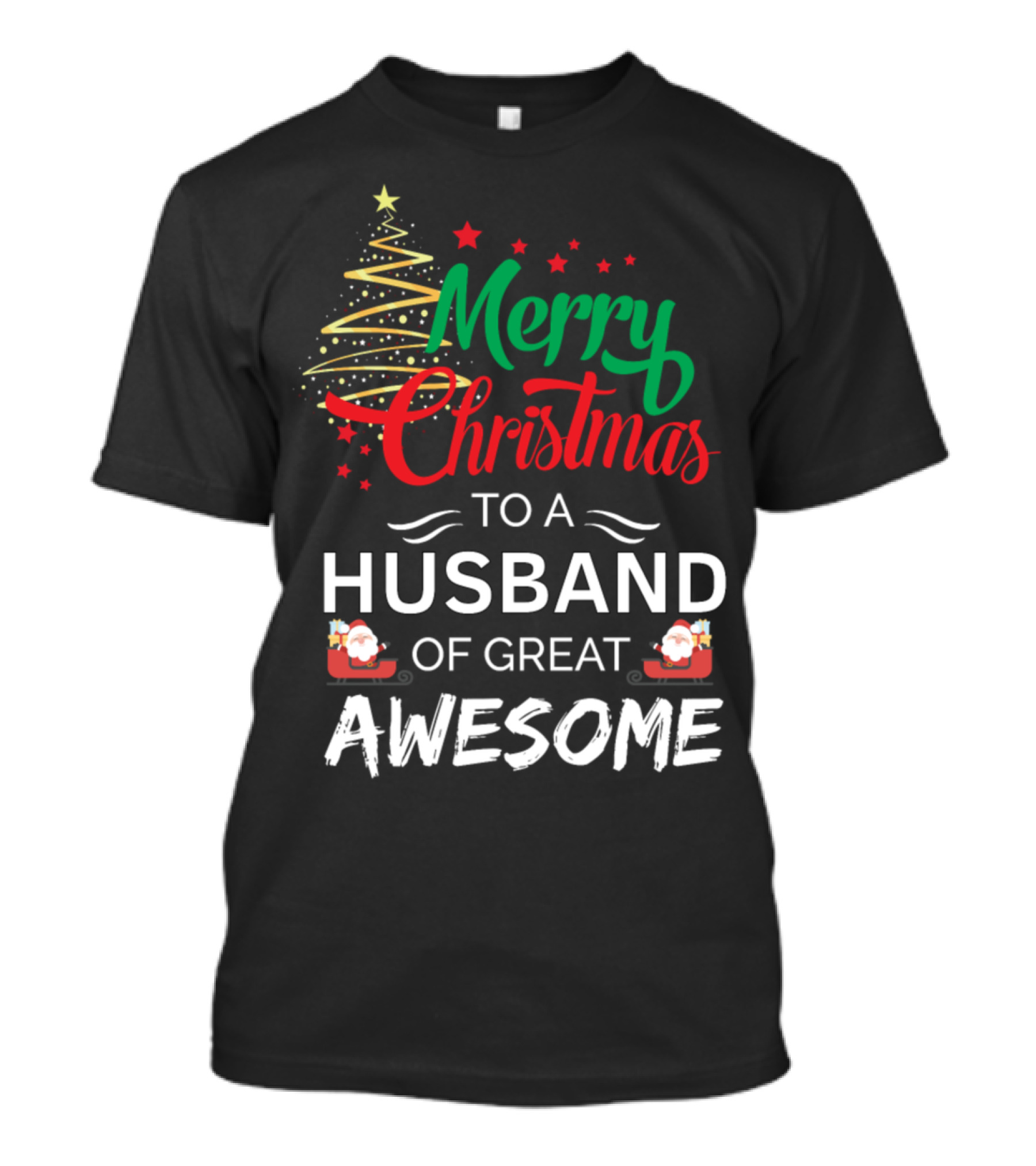 Merry Christmas To A Husband Of Great Awesome With Santa Sleigh And Holiday Tree T-Shirt