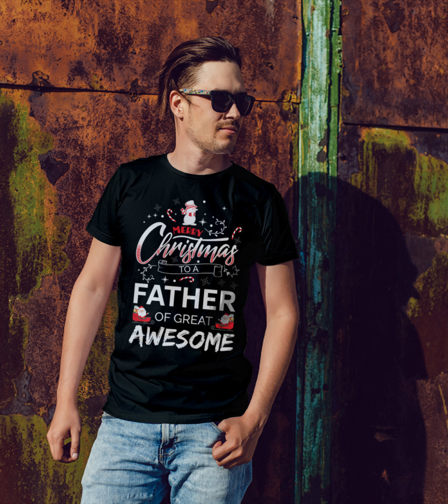 Merry Christmas To A Father Of Great Awesome With Snowman And Santa Sleigh T-Shirt