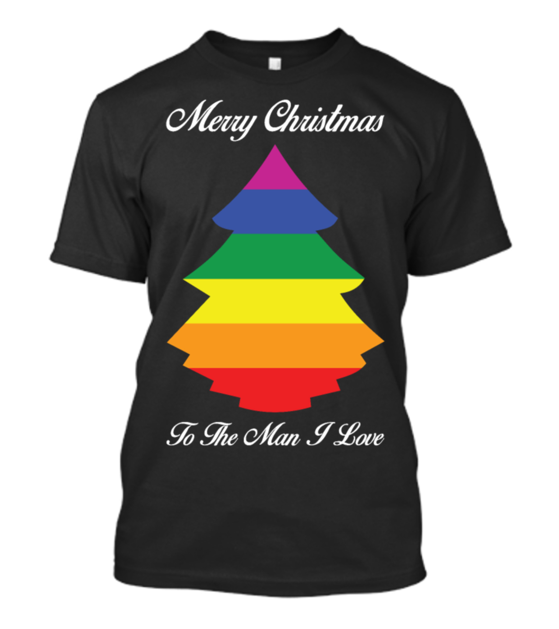 Merry Christmas To The Man I Love Rainbow Christmas Tree T-Shirt