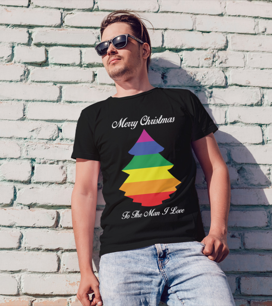 Merry Christmas To The Man I Love Rainbow Christmas Tree T-Shirt