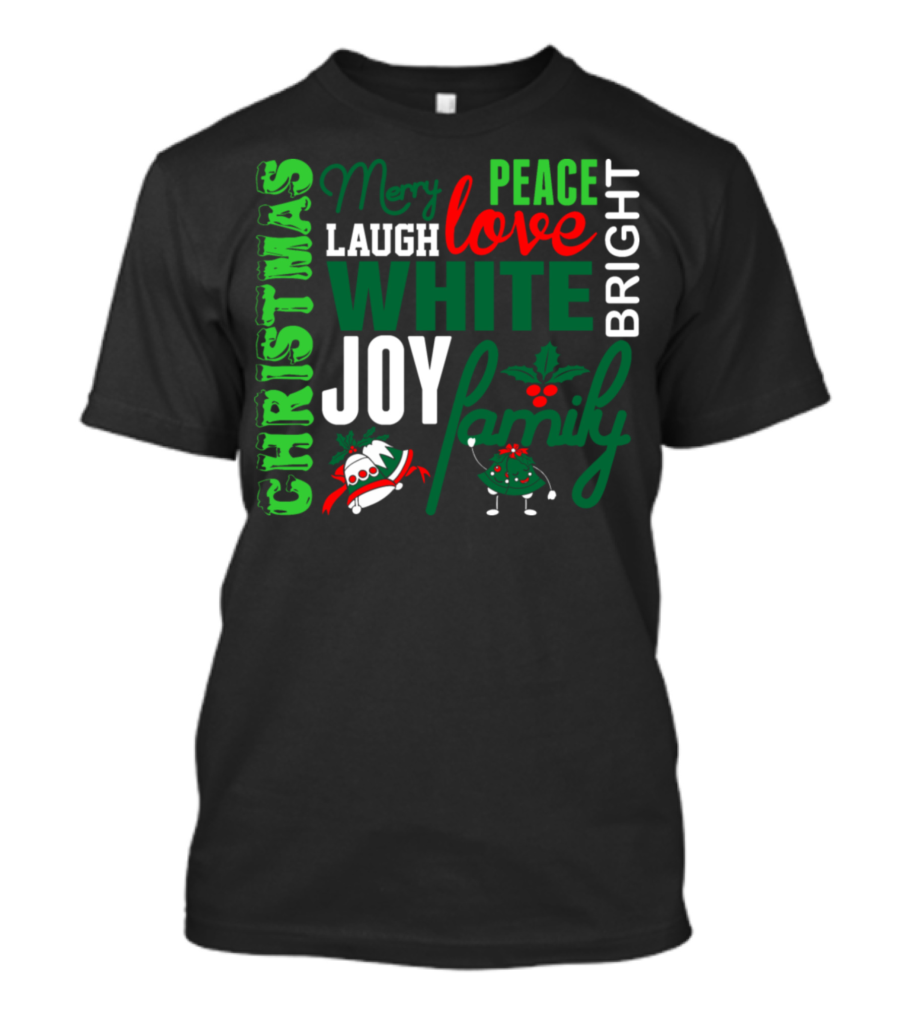 Merry Christmas Peace Love Laugh White Joy Family Bright T-Shirt