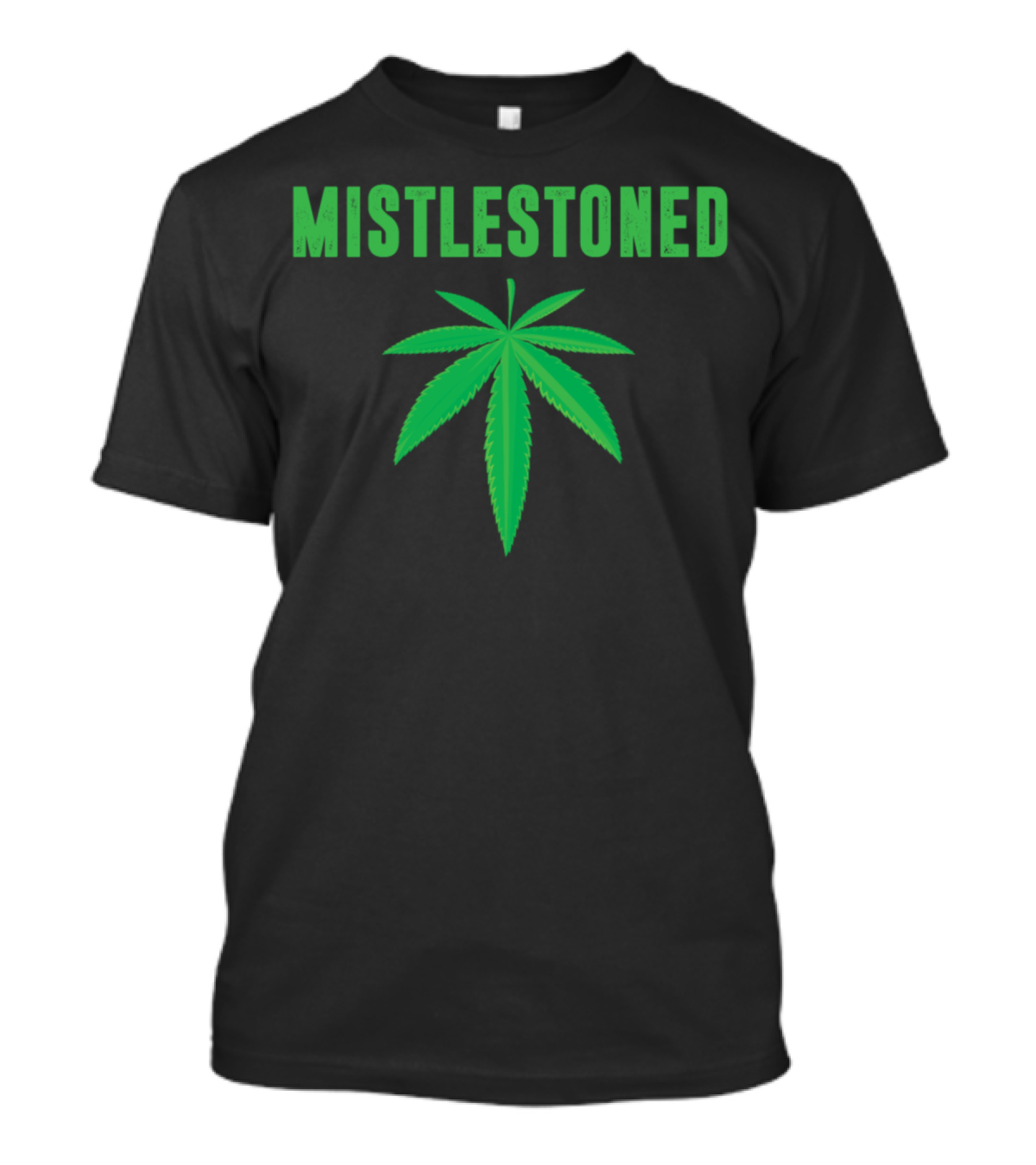 Mistlestoned Stoner Weed Cannabis Leaf Christmas Humor T-Shirt