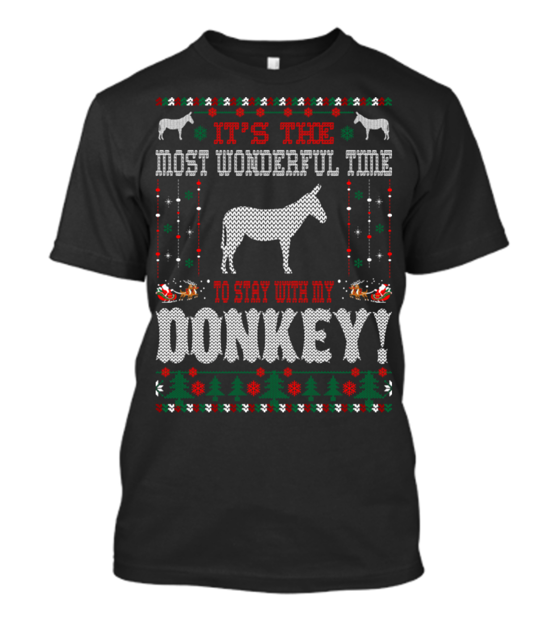 IT'S THE MOST WONDERFUL TIME TO STAY WITH MY DONKEY T-Shirt