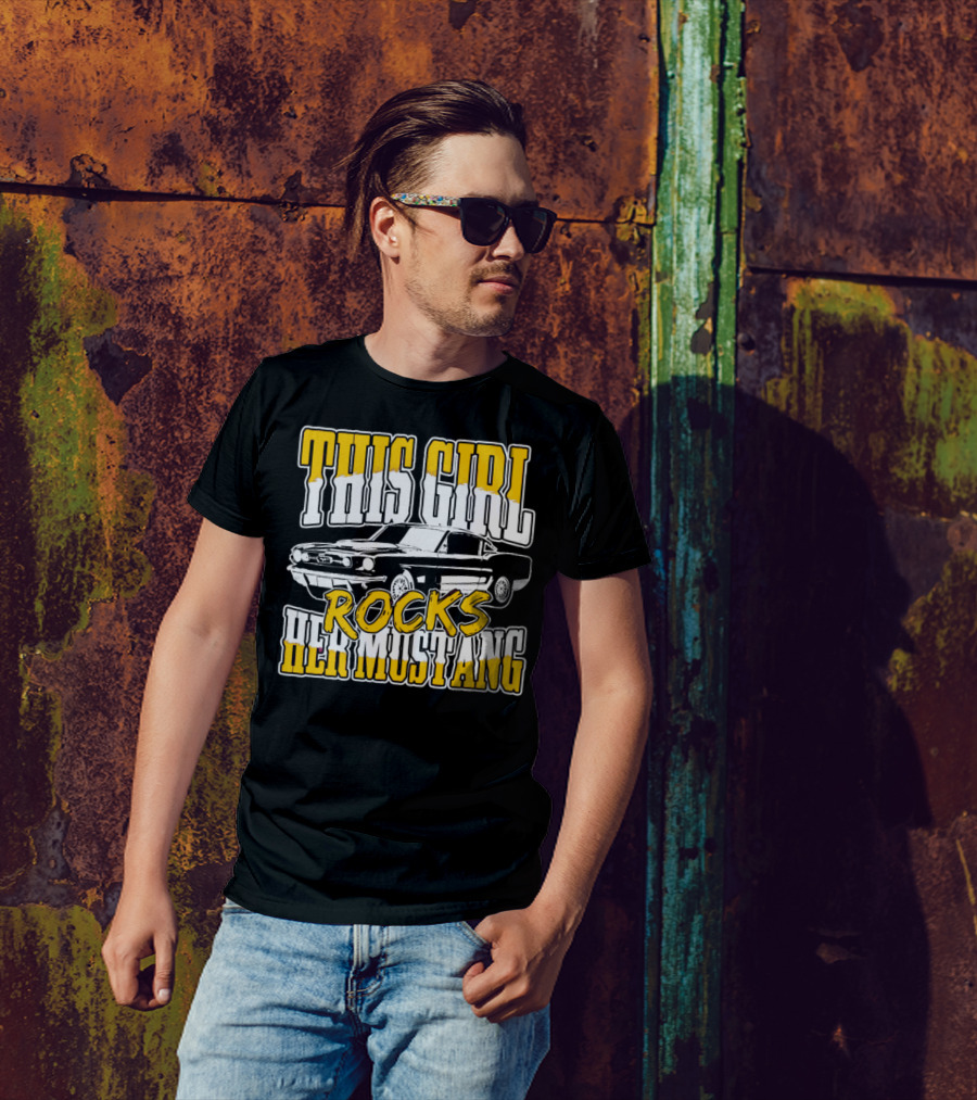 This Girl Rocks Her Mustang Lover Classic Mustang Car T-Shirt