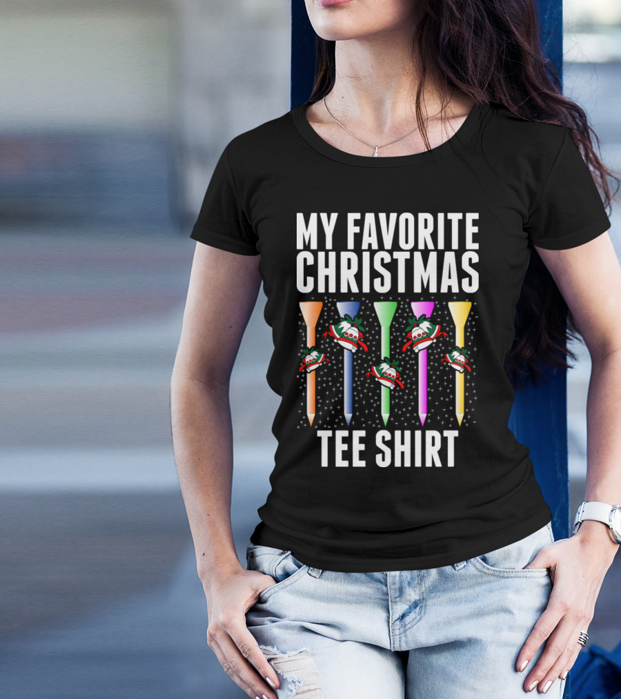 MY FAVORITE CHRISTMAS T-Shirt
