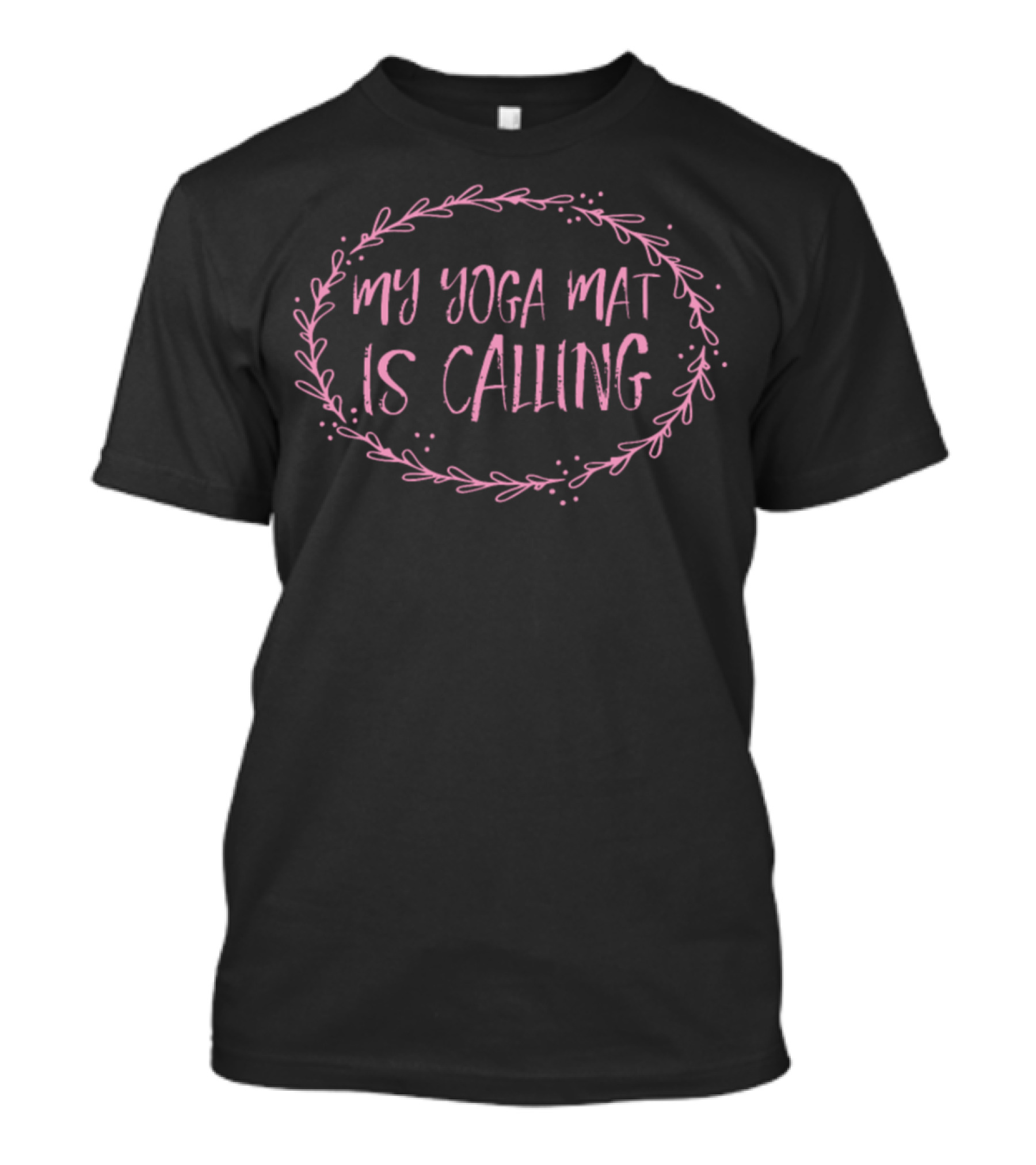 My Yoga Mat Is Calling Floral Wreath T-Shirt