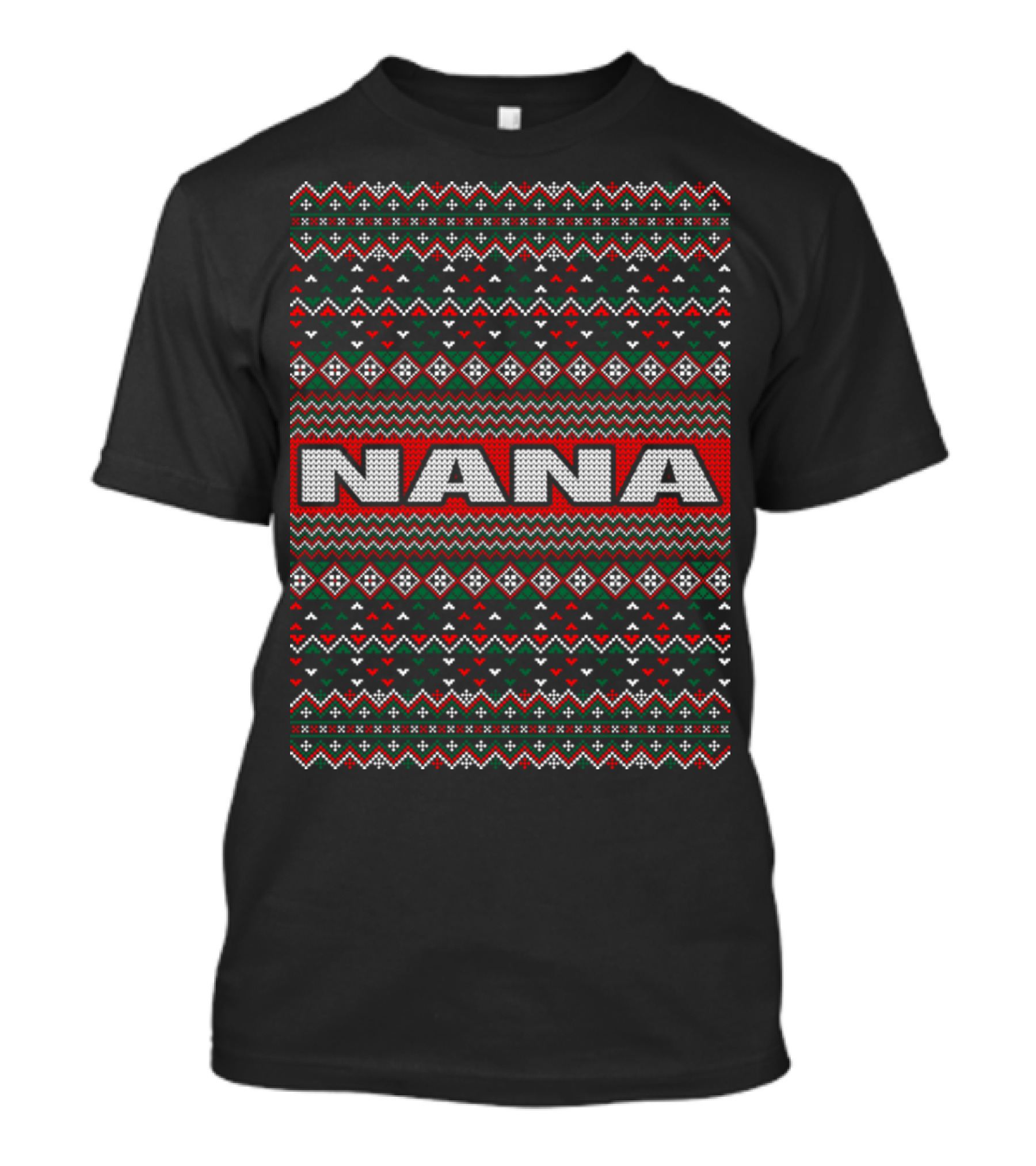 Nana Ugly Christmas Sweater Pattern Red Green White Festive T-Shirt