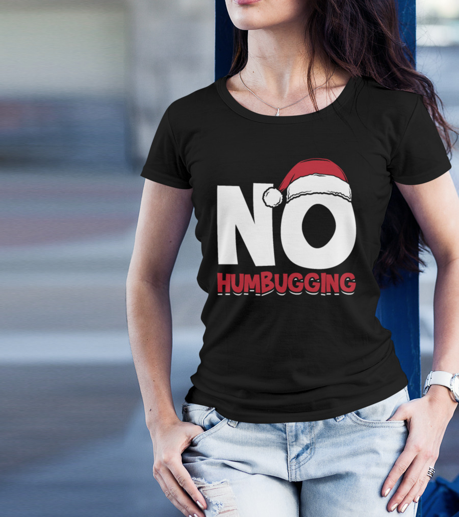No Humbugging Santa Hat Grumpy Anti Christmas T-Shirt