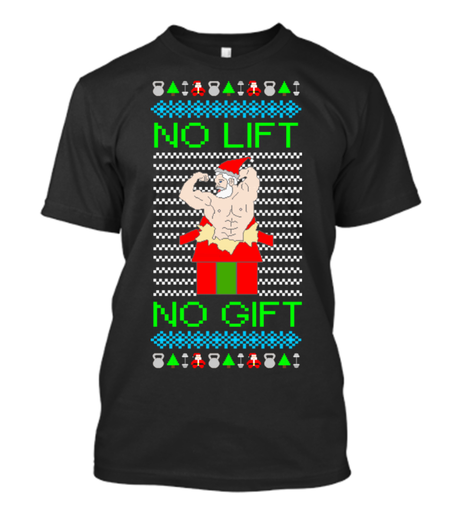 No Lift No Gift Santa Bodybuilding Christmas T-Shirt