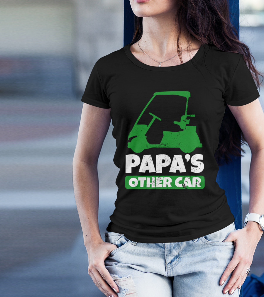 Papa Golf Cart Papa's Other Car Golf Cart T-Shirt