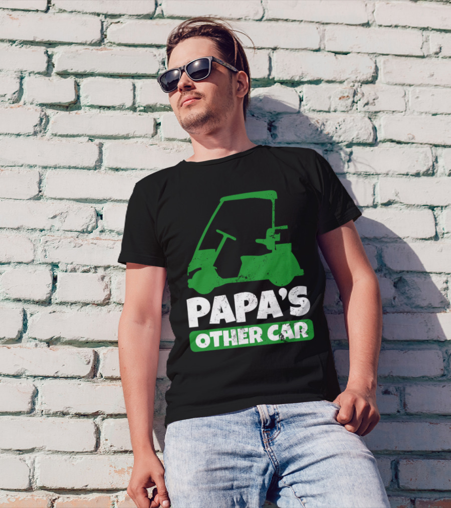 Papa Golf Cart Papa's Other Car Golf Cart T-Shirt
