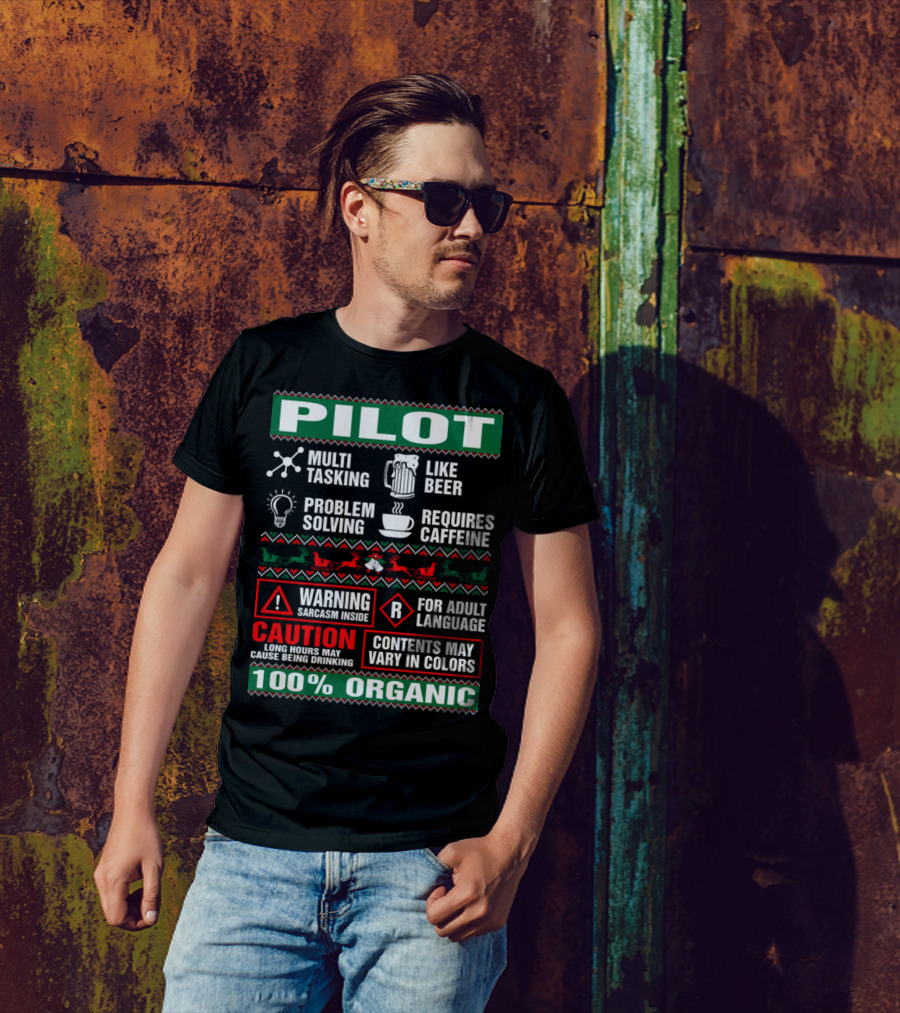 PILOT Multi Tasking Like Beer Problem Solving Requires Caffeine 100% Organic Warning Sarcasm Inside For Adult Language Caution Long Hours May Cause Being Drinking T-Shirt
