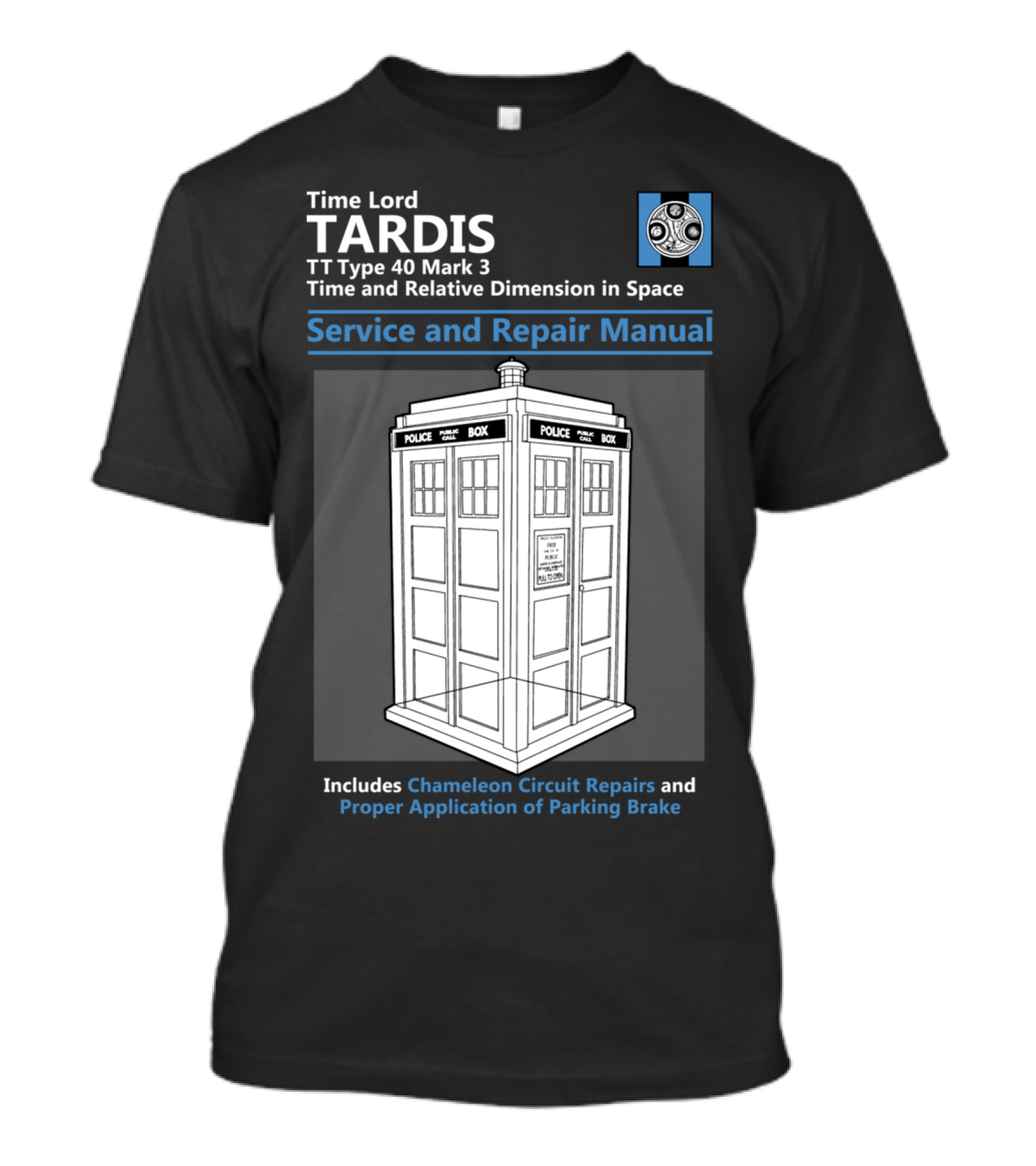 Time Lord Tardis TT Type 40 Mark 3 Service And Repair Manual Includes Chameleon Circuit Repairs And Proper Application Of Parking Brake T-Shirt