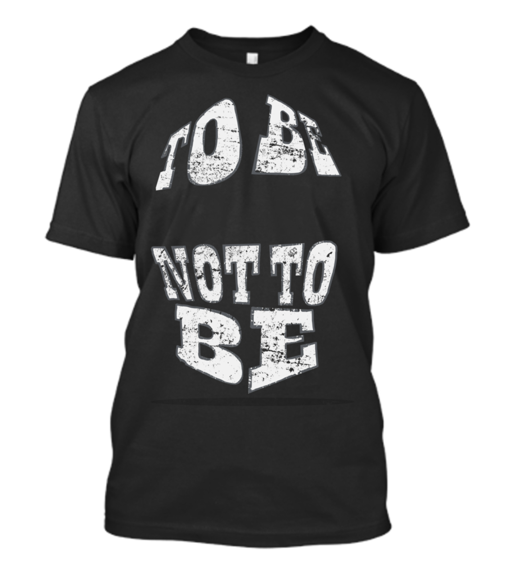 To Be Or Not To Be That Is The Question T-Shirt