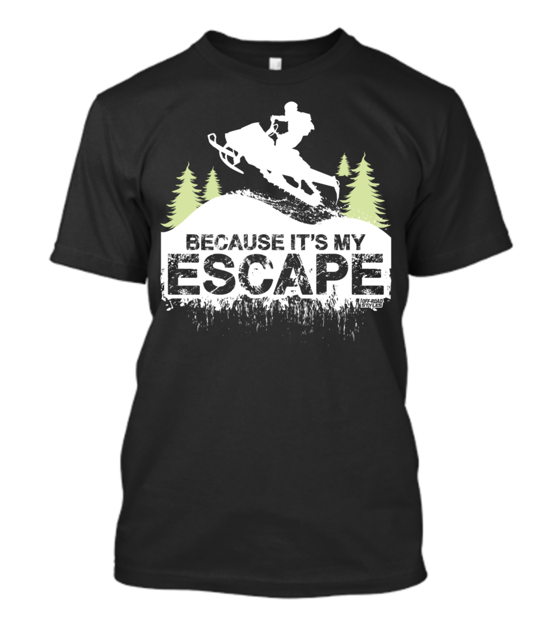 Because It's My Escape Snowmobile Off-Road Lifestyle T-Shirt