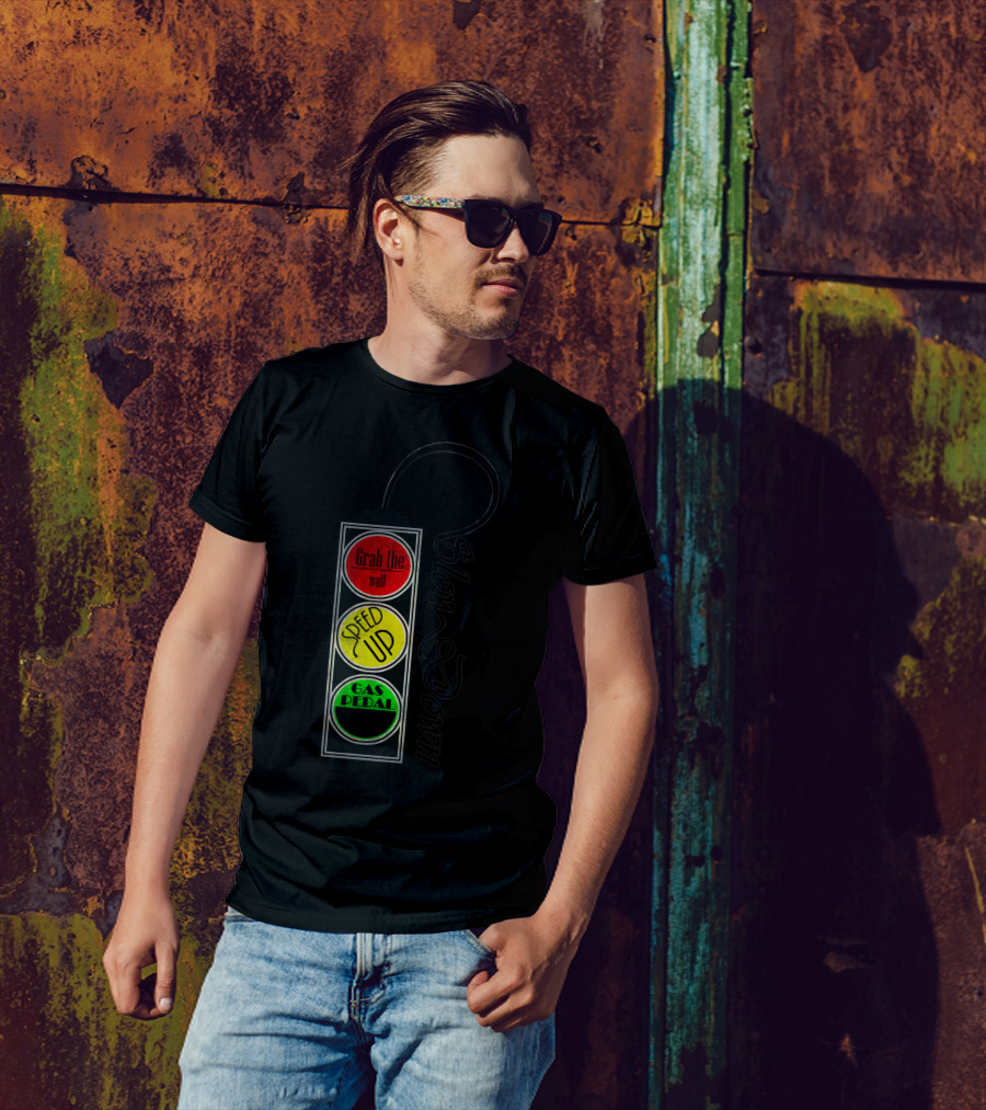 Grab The Wall Speed Up Gas Pedal Slow Down Signal T-Shirt