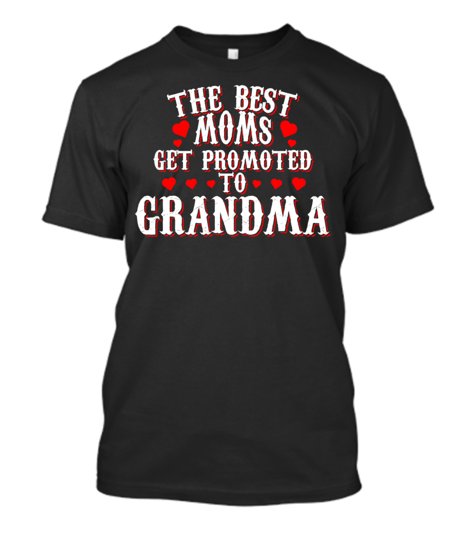 The Best Moms Get Promoted To Grandma With Heart Decorations T-Shirt
