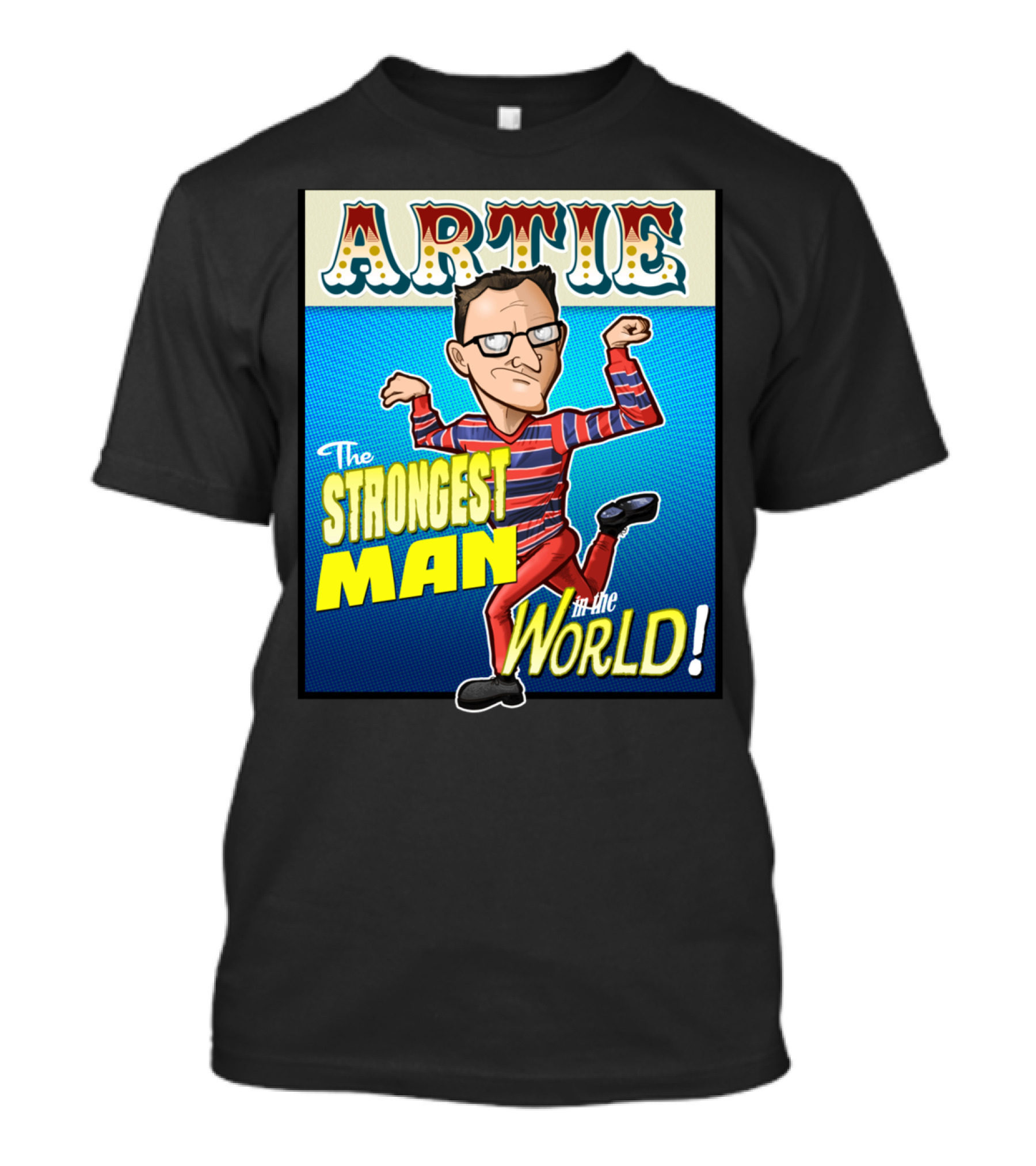 Artie The Strongest Man In The World T-Shirt