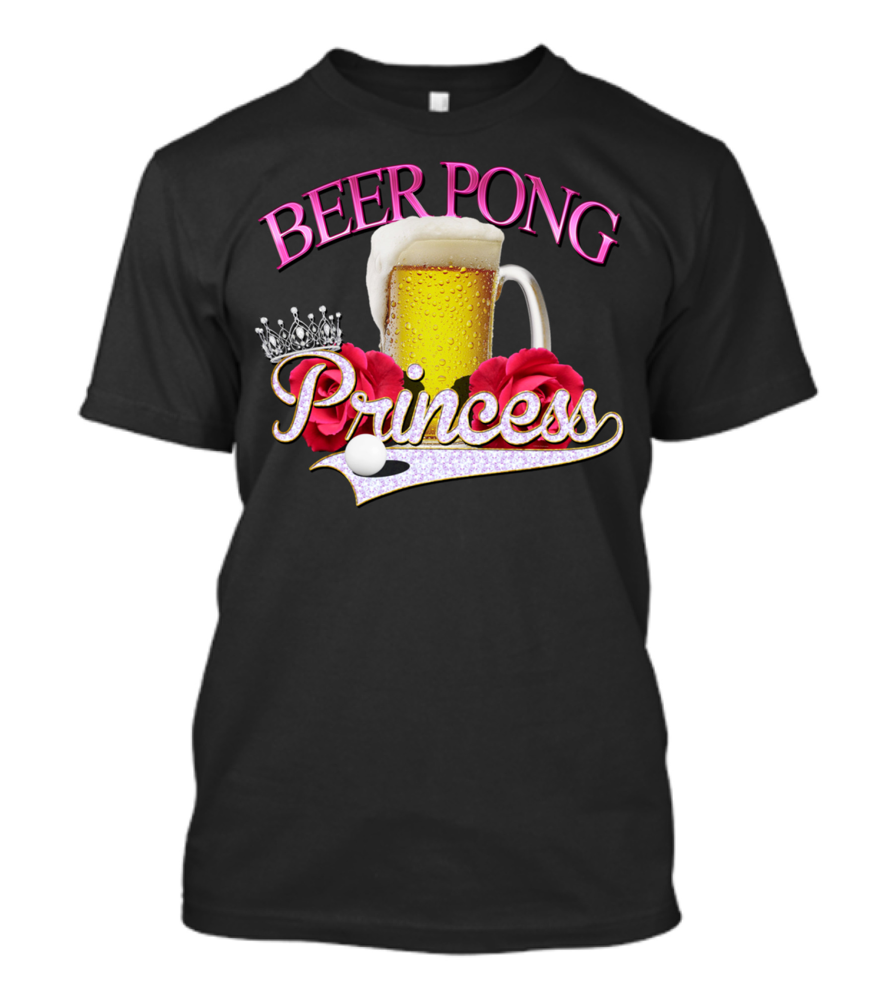 Beer Pong Crowned Princess With Sparkling Roses And Beer Mug T-Shirt