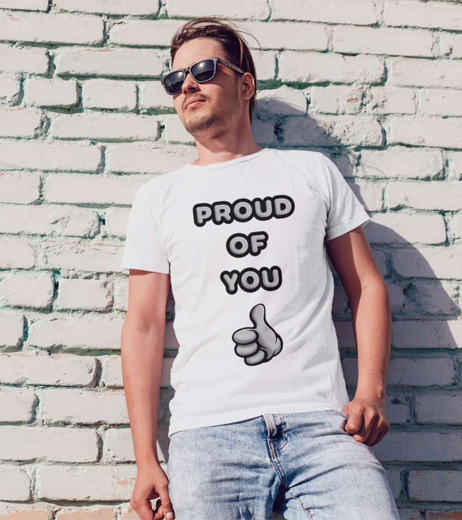 PROUD OF YOU Thumbs Up Gesture T-Shirt