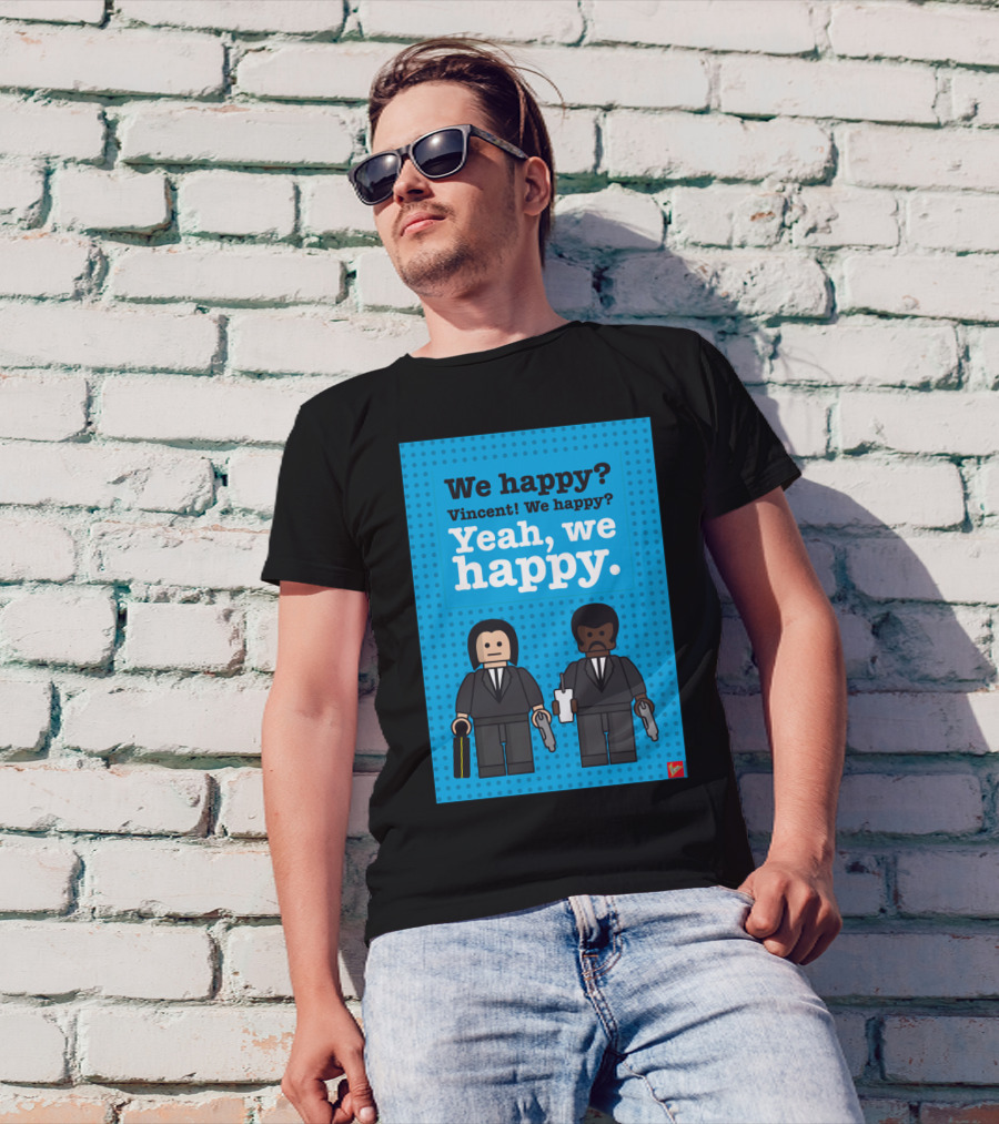 Pulp Fiction Lego Dialogue We Happy Vincent Yeah We Happy T-Shirt