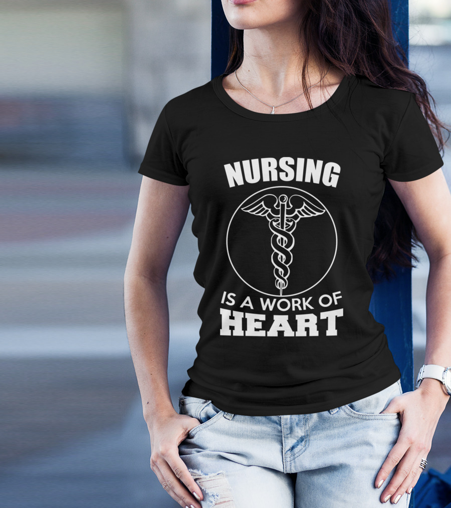 Nursing Is A Work Of Heart Caduceus T-Shirt