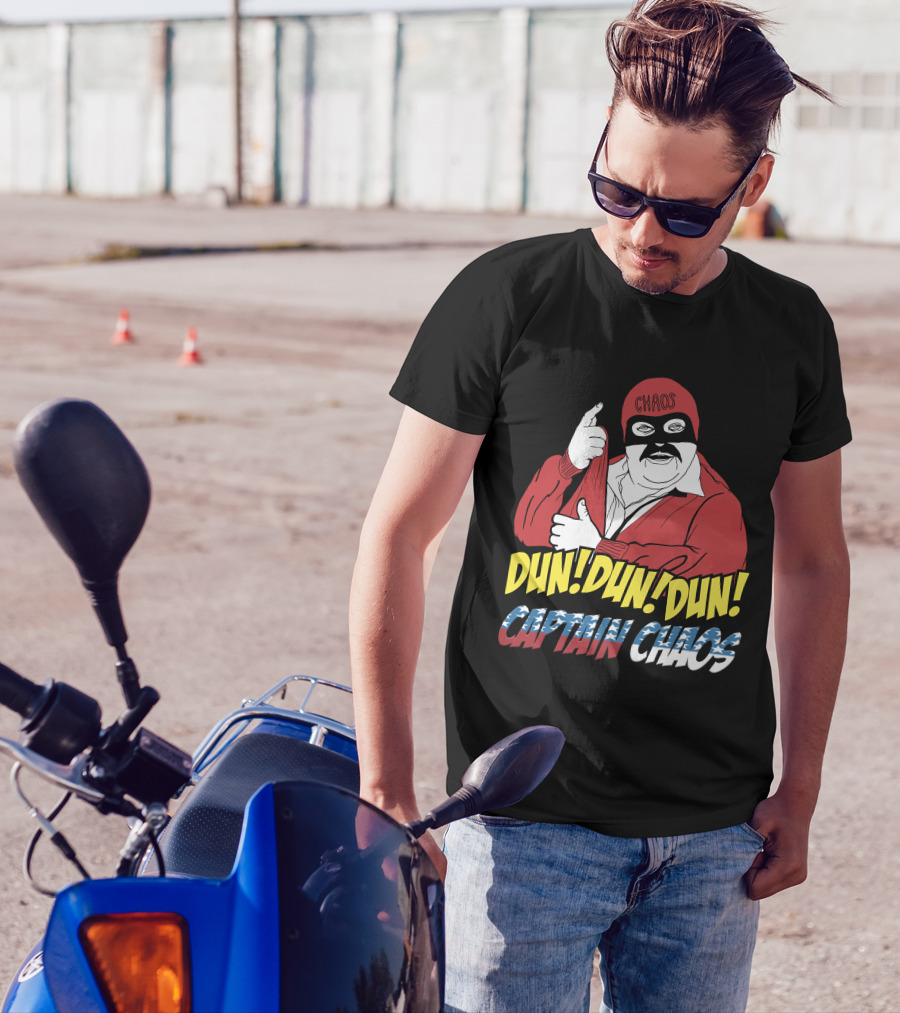 Dun Dun Dun Captain Chaos The Cannon Ball Run Chaos T-Shirt