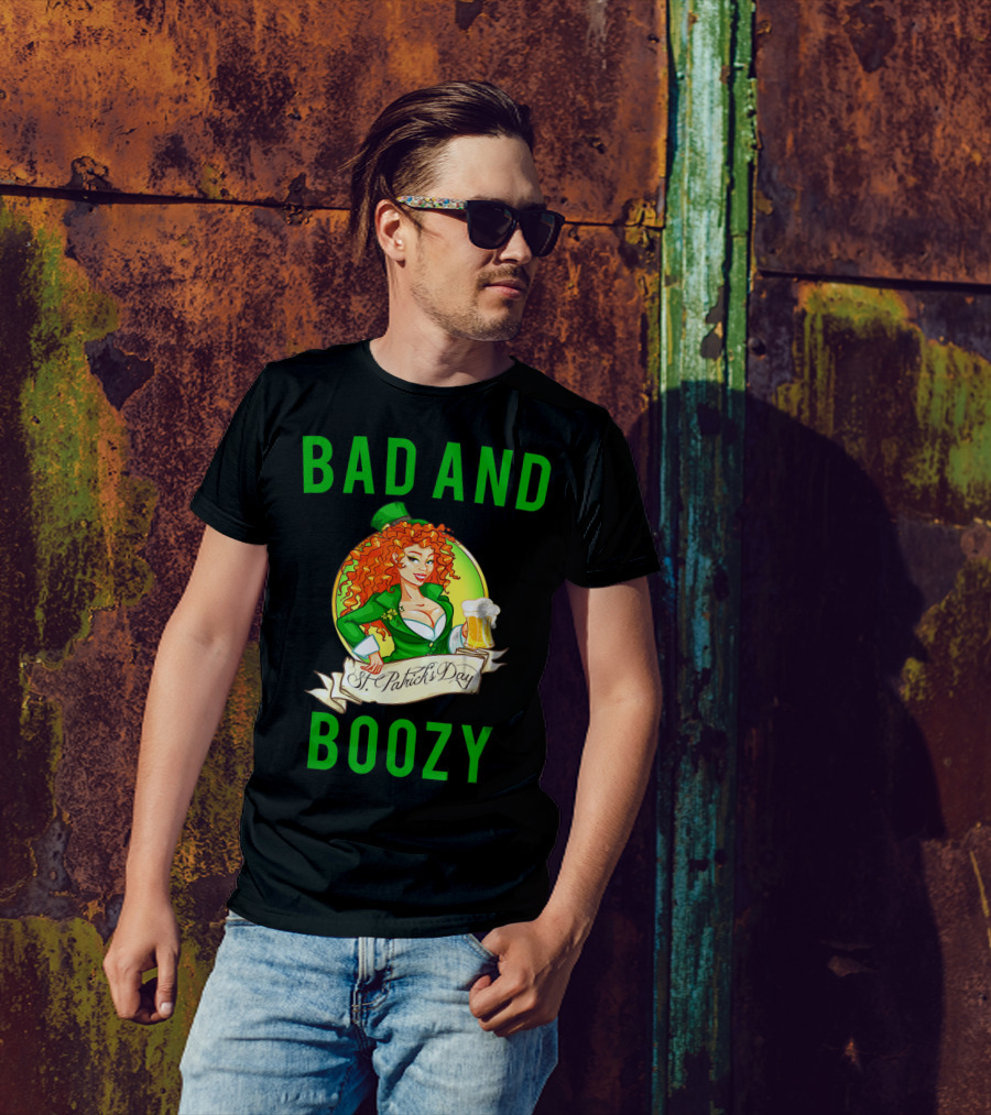 Bad And Boozy St Patricks Day T-Shirt