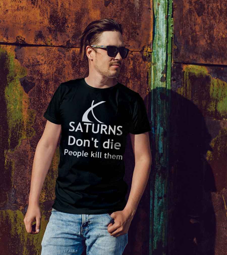 Saturns Don't Die People Kill Them Saturn Car Lover Christmas Classic T-Shirt