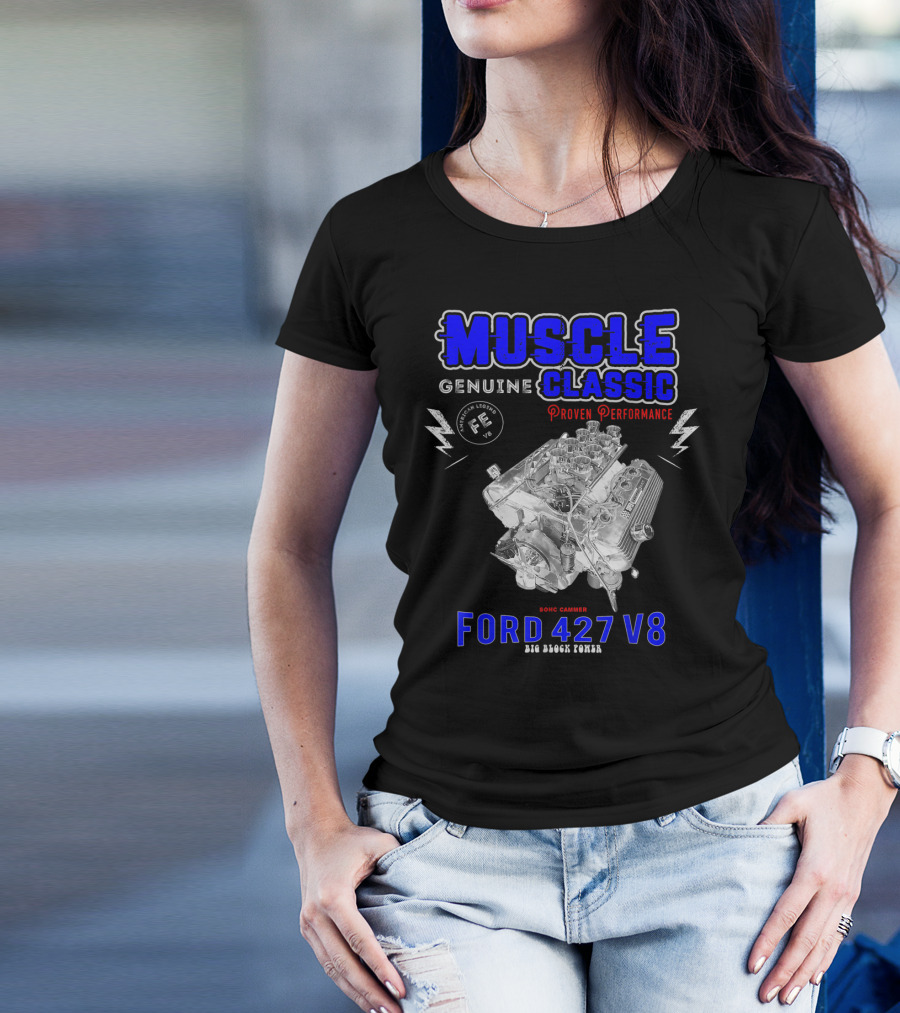 Genuine Classic Muscle Ford 427 V8 Sohc Cammer Proven Performance Big Block Power T-Shirt