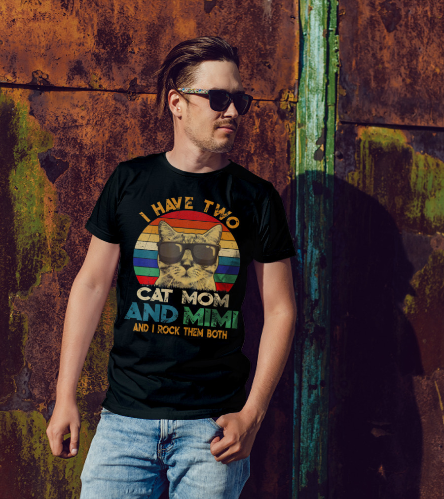 I Have Two Cat Mom And Mimi And I Rock Them Both Retro Sunglasses Cat T-Shirt