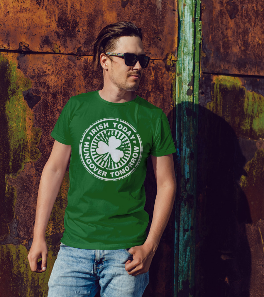 Irish Today Hungover Tomorrow Shamrock Stamp T-Shirt