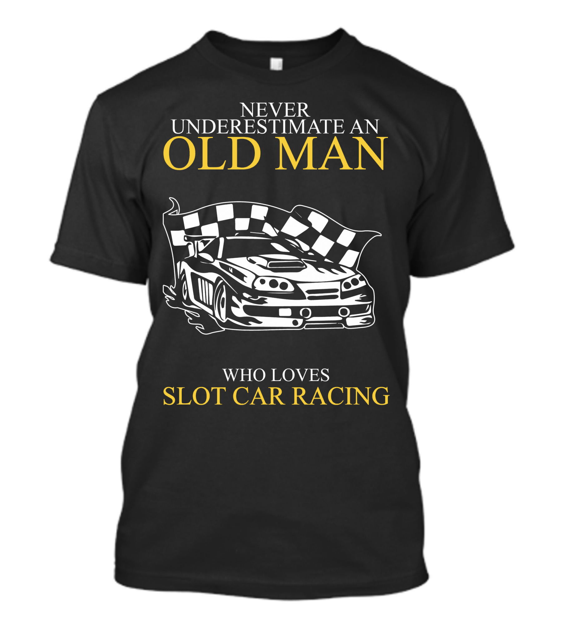 Never Underestimate An Old Man Who Loves Slot Car Racing T-Shirt