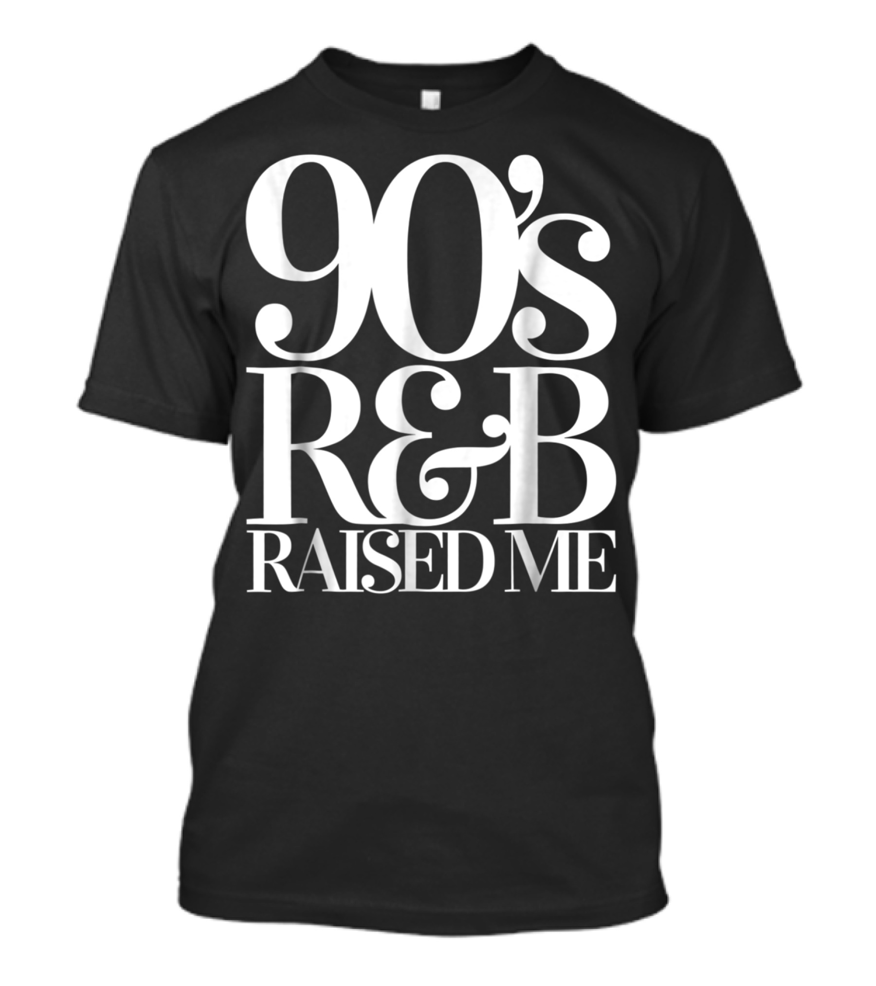 90's R&B Raised Me Throwback Vintage Classics Old School T-Shirt