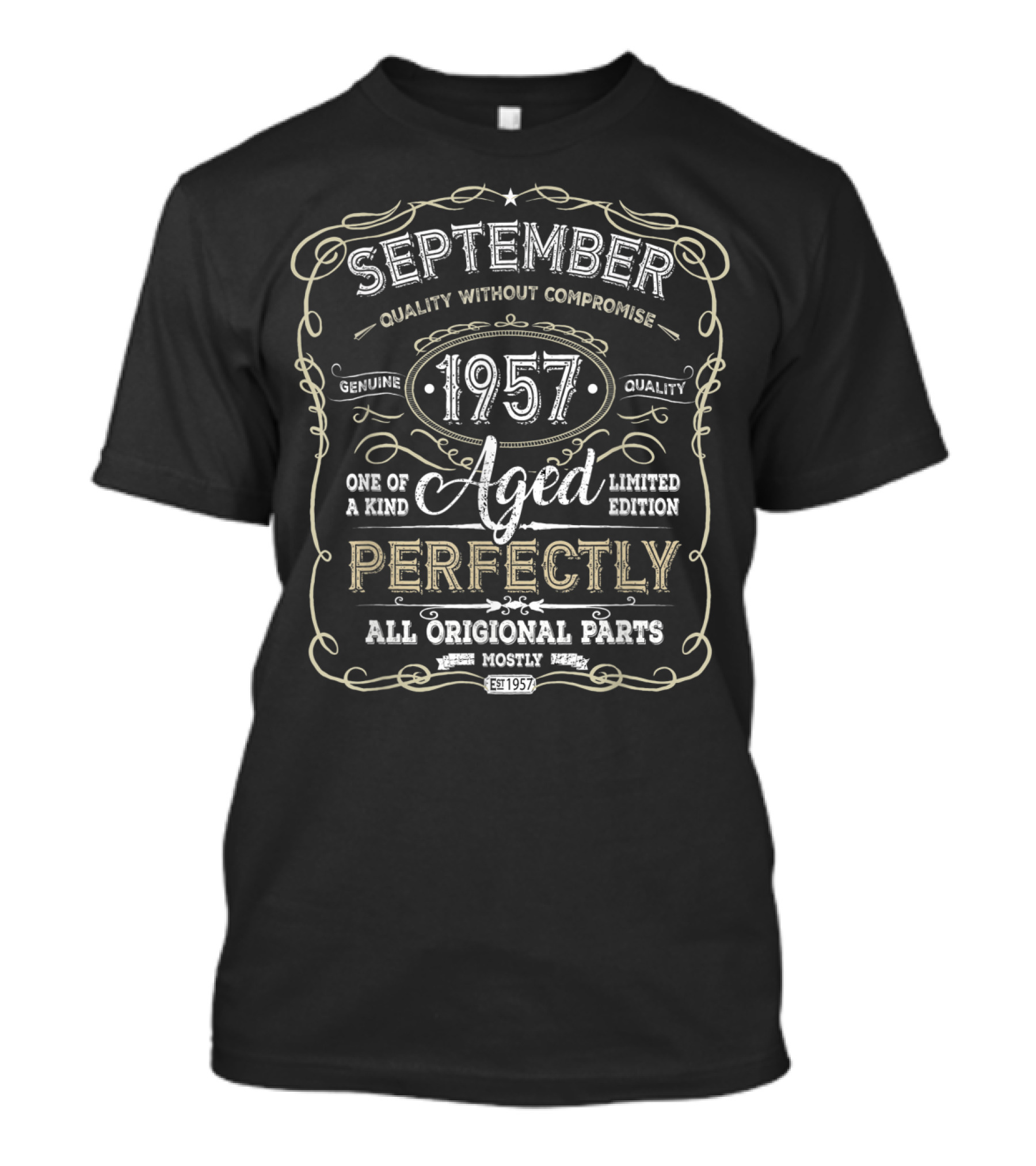 September 1957 Aged Perfectly One Of A Kind All Original Parts T-Shirt