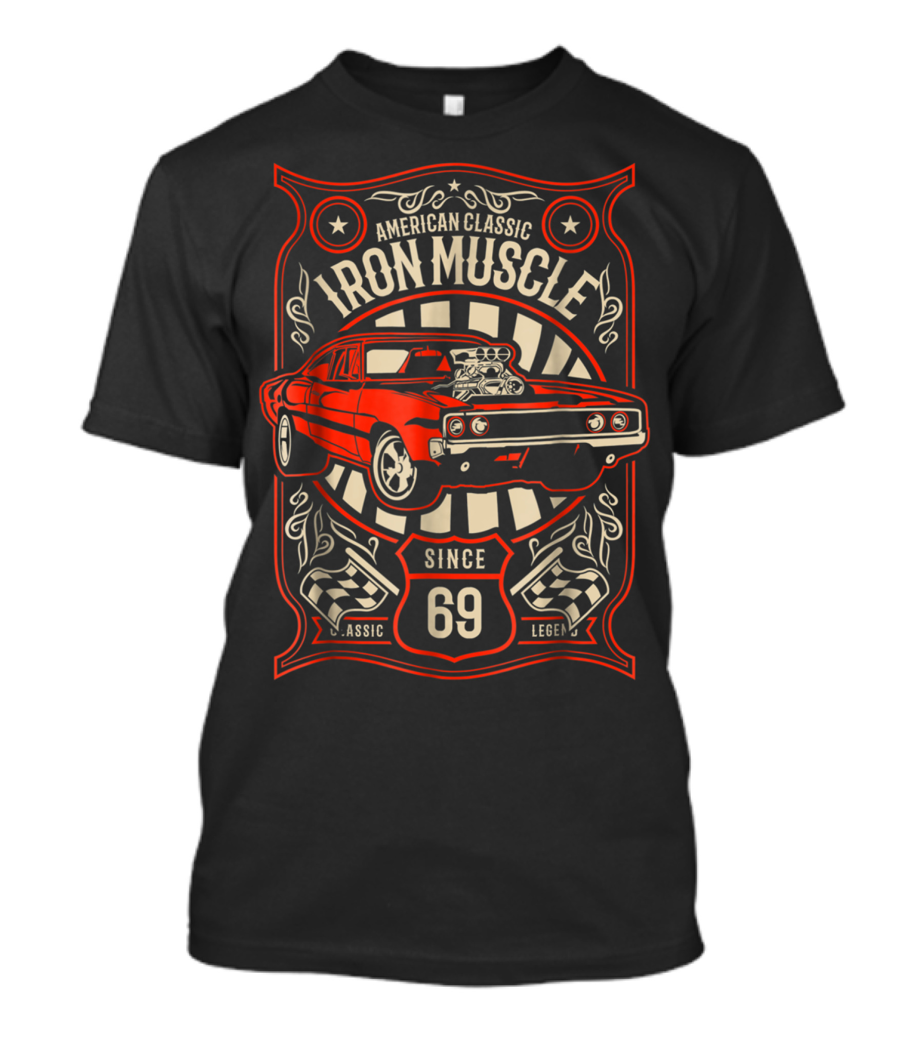 American Classic Iron Muscle Car Since 69 Vintage Hotrod Rockroll Classic Legend T-Shirt