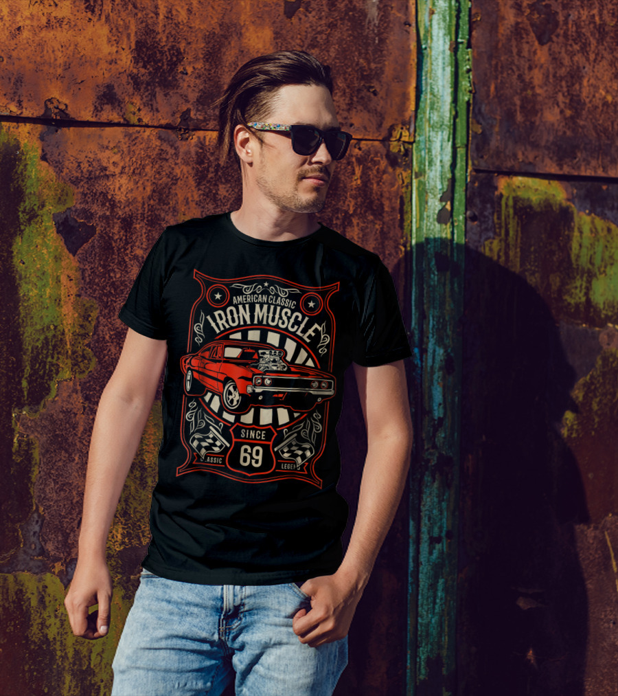 American Classic Iron Muscle Car Since 69 Vintage Hotrod Rockroll Classic Legend T-Shirt