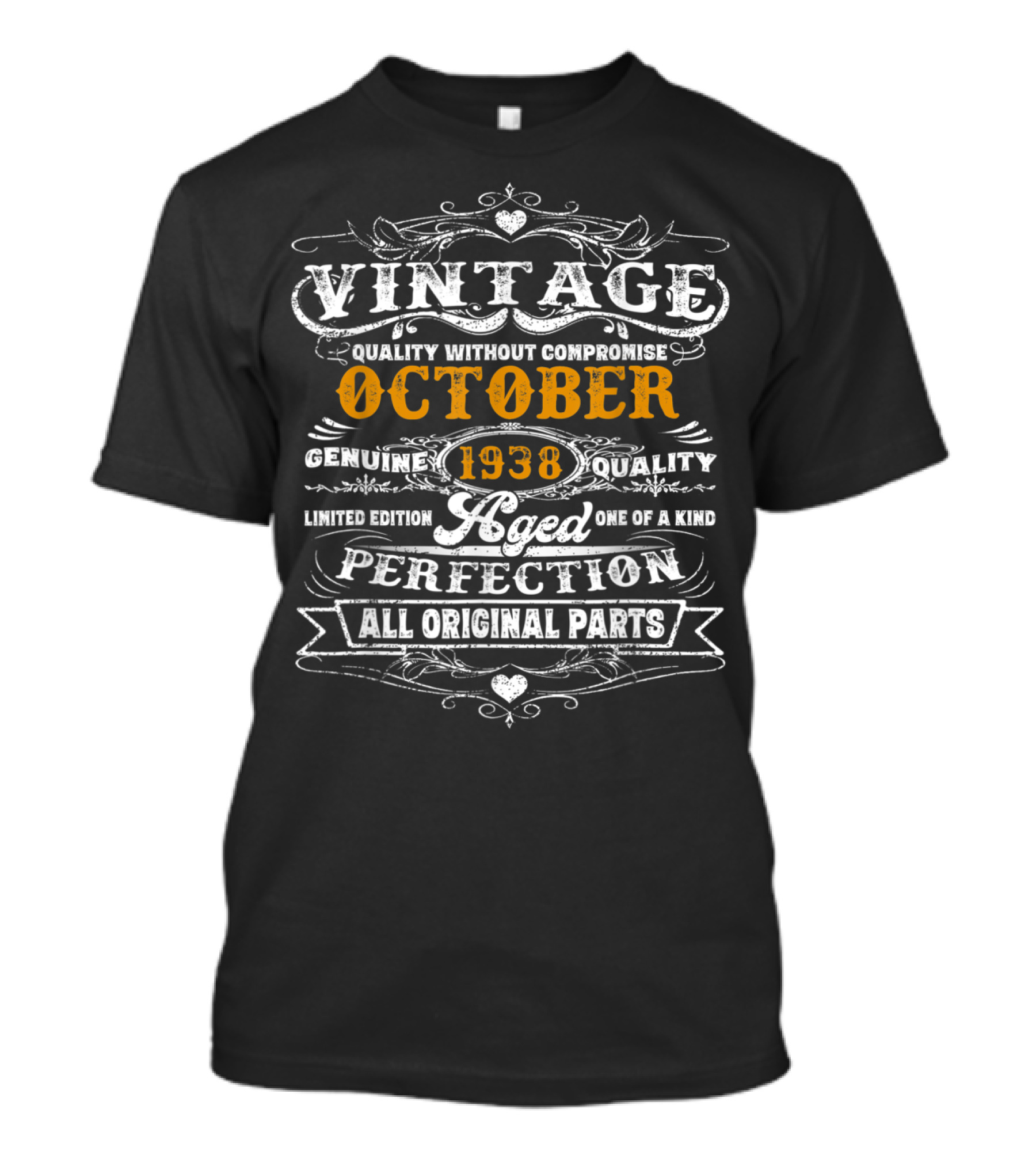 Vintage October 1938 Genuine Quality Aged 81 Years Perfection All Original Parts T-Shirt