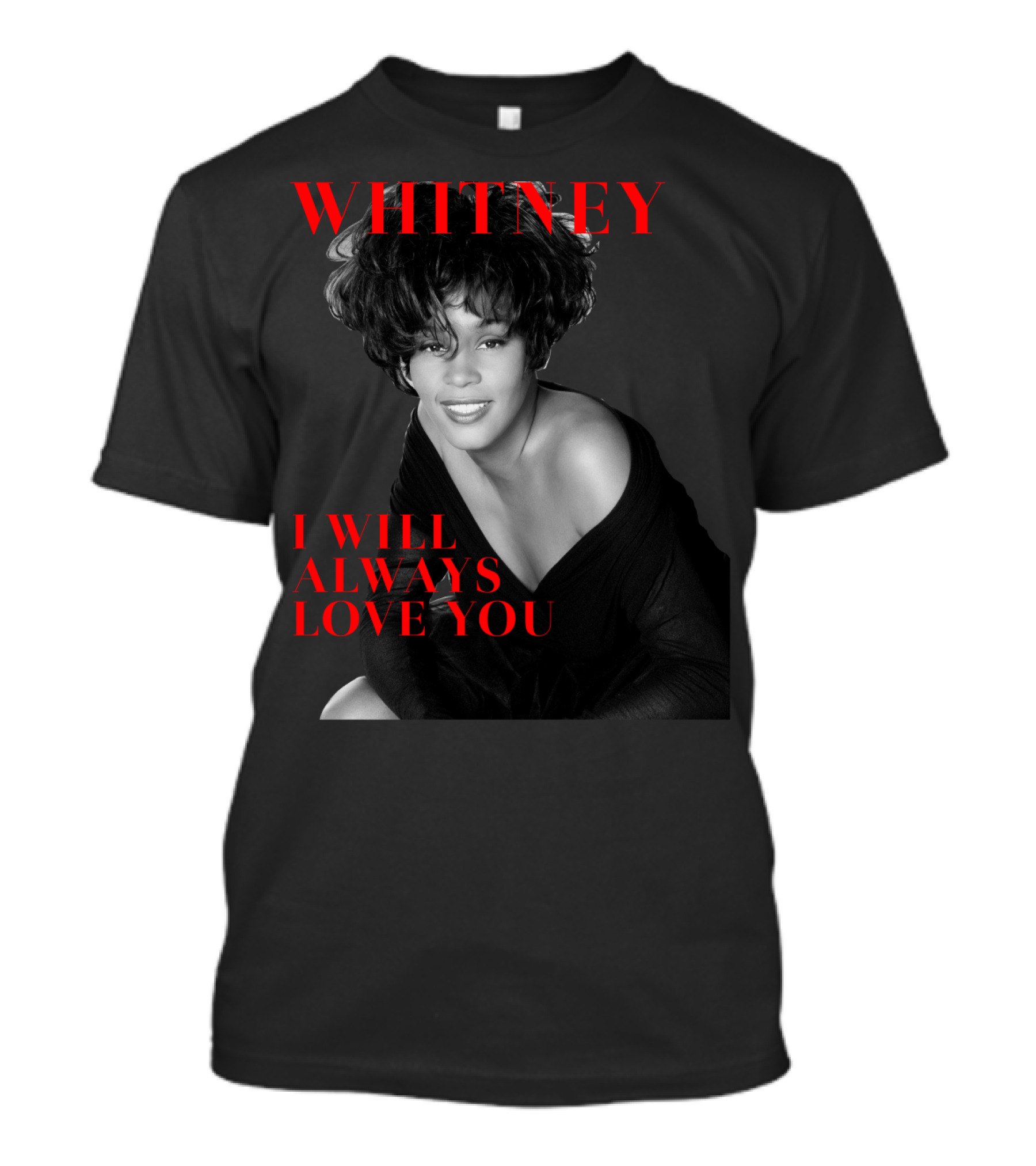 Whitney I Will Always Love You T-Shirt