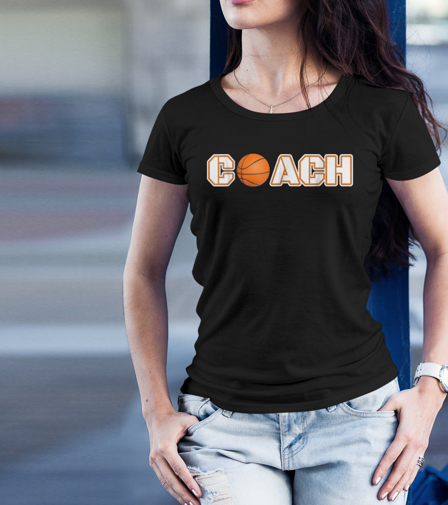 Basketball Ball Coach C-O-A-C-H Basketball Ball Coach For You T-Shirt