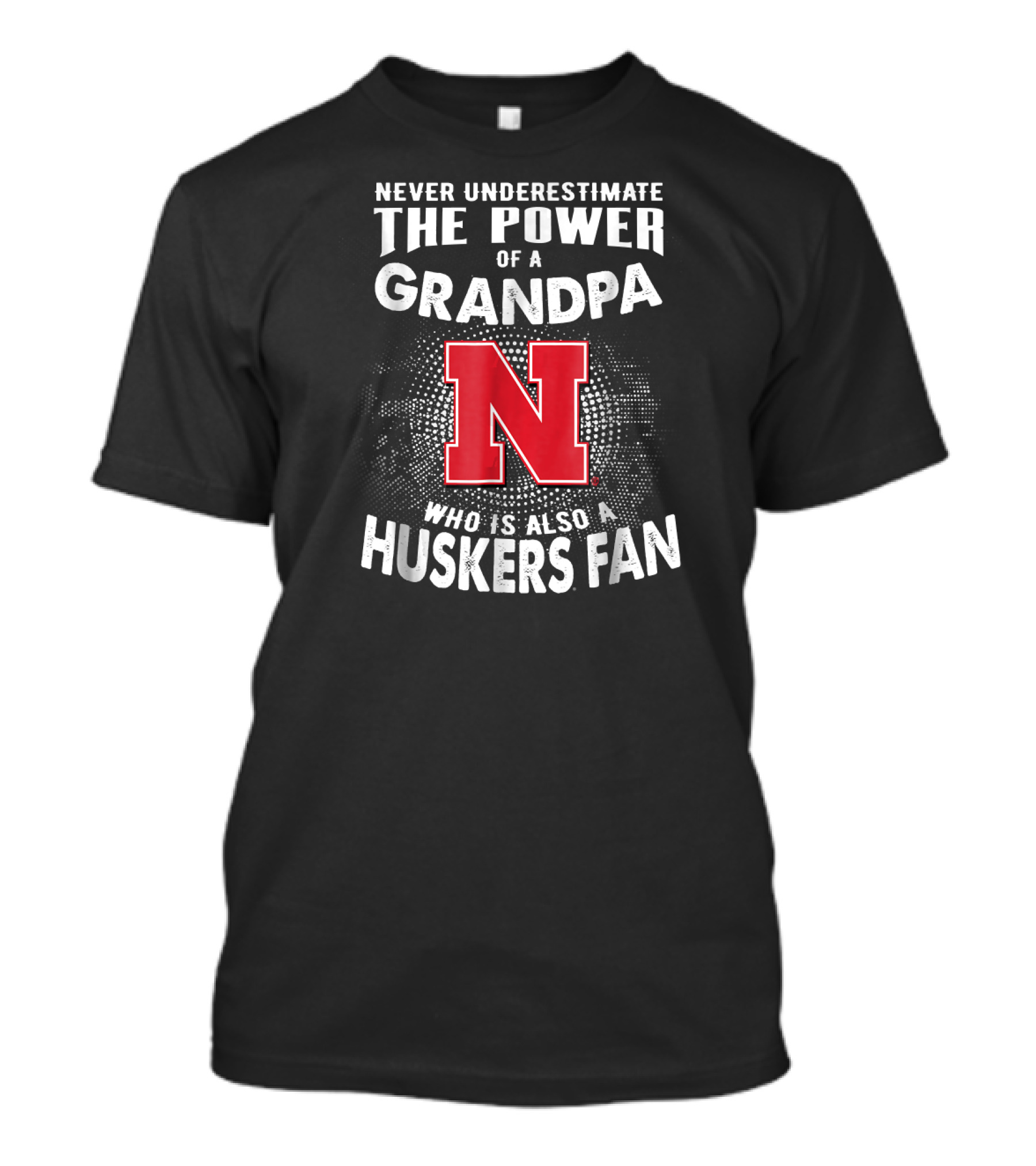 Never Underestimate The Power Of A Grandpa Who Is Also A Huskers Fan T-Shirt