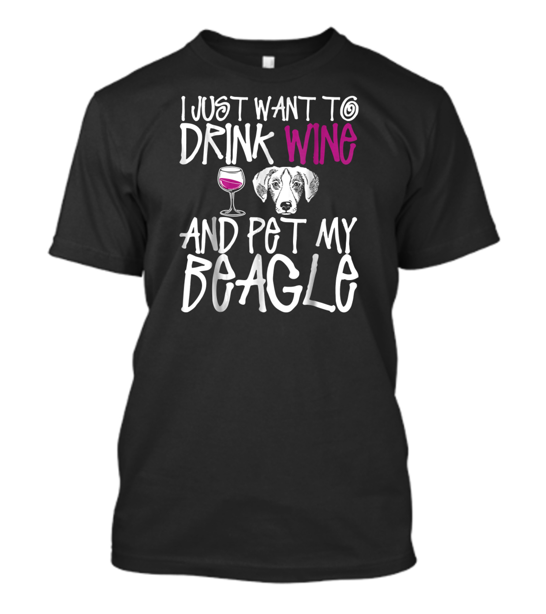 I Just Want To Drink Wine With A Beagle Face Icon And Glass And Pet My Beagle T-Shirt