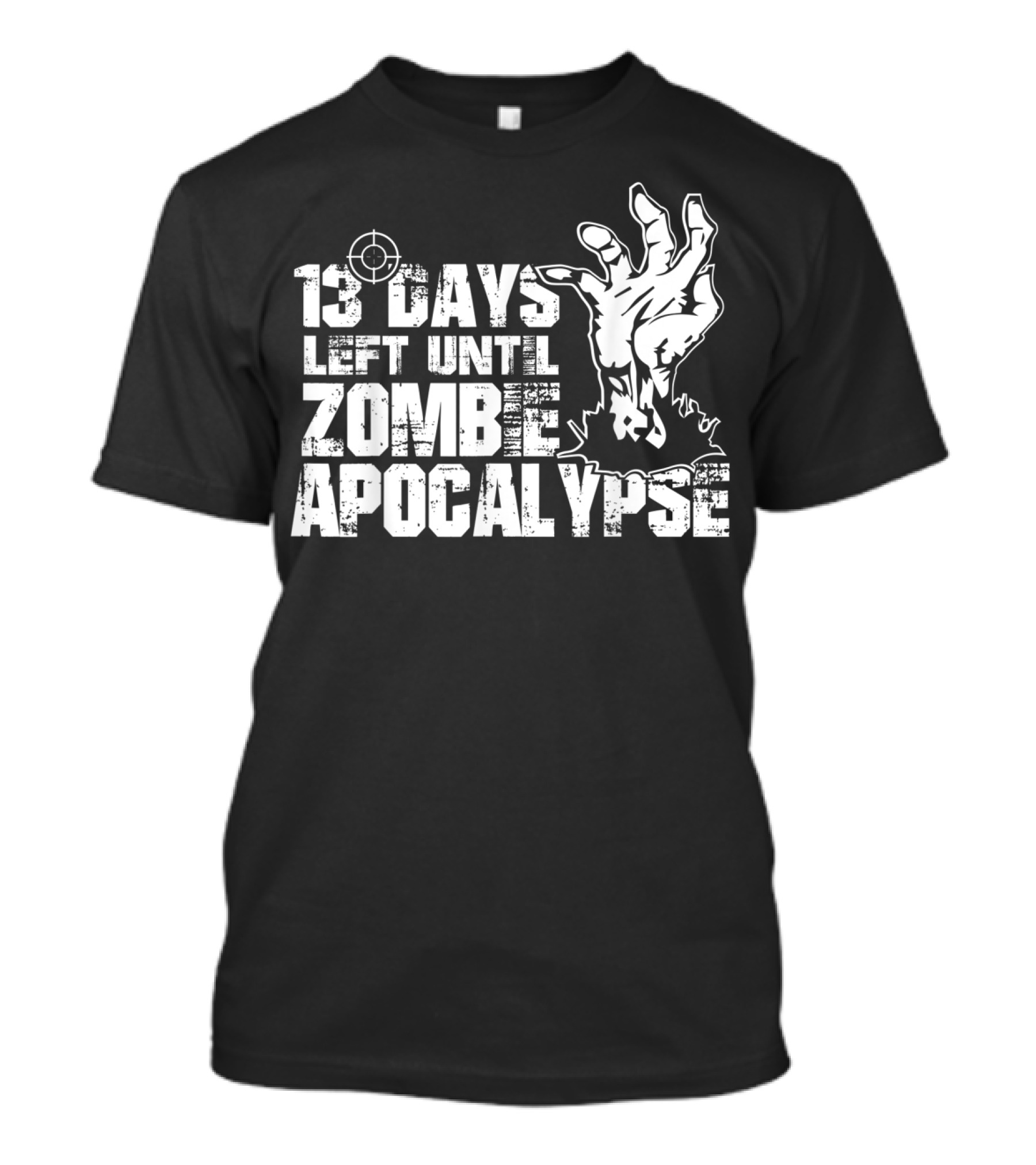 13 Days Left Until Zombie Apocalypse With Rising Hand And Crosshair Target T-Shirt