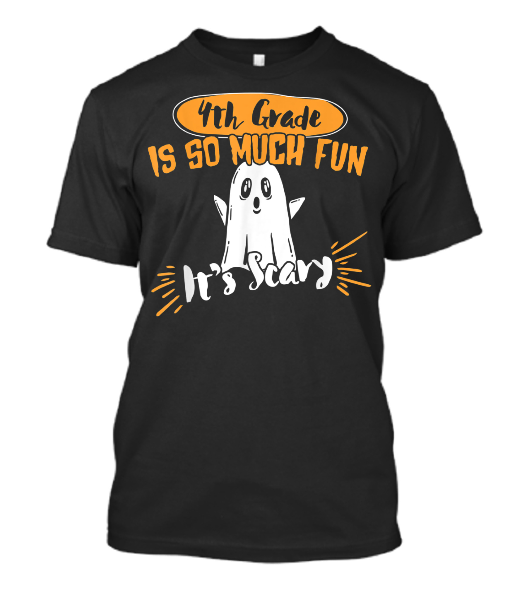 4th Grade Is So Much Fun It's Scary Ghost Halloween T-Shirt