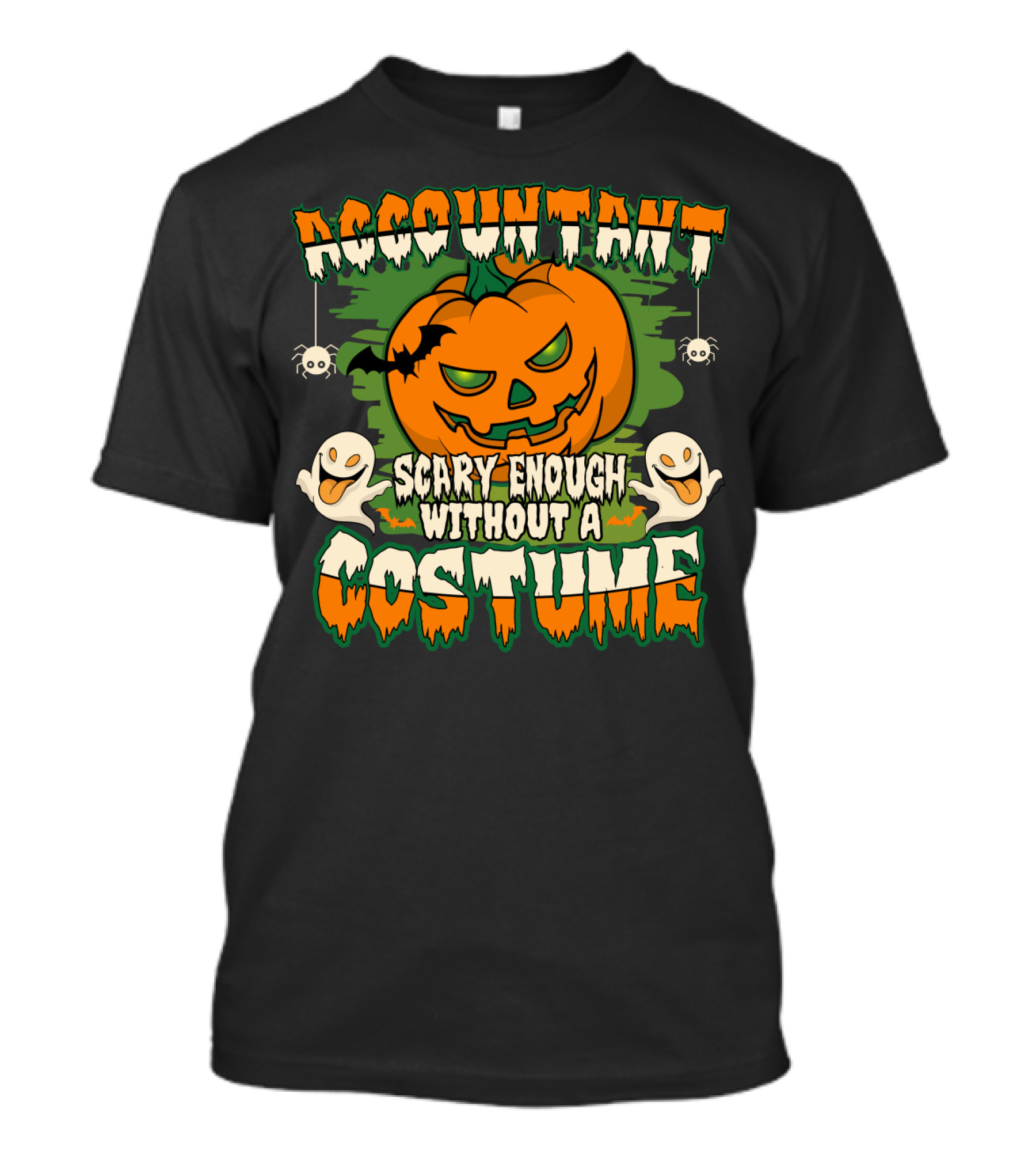 Accountant Scary Enough Without A Costume Pumpkin Ghosts Spiders T-Shirt